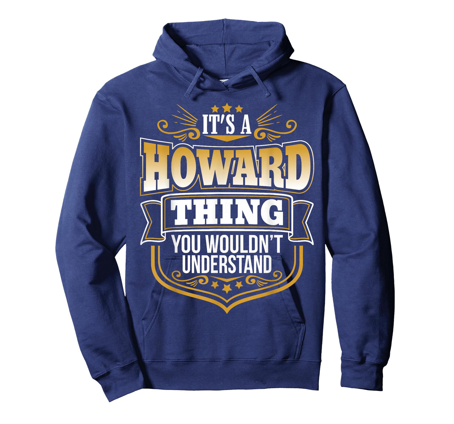 Its a Howard thing you wouldnt understand Funny T-Shirt T-Shirt