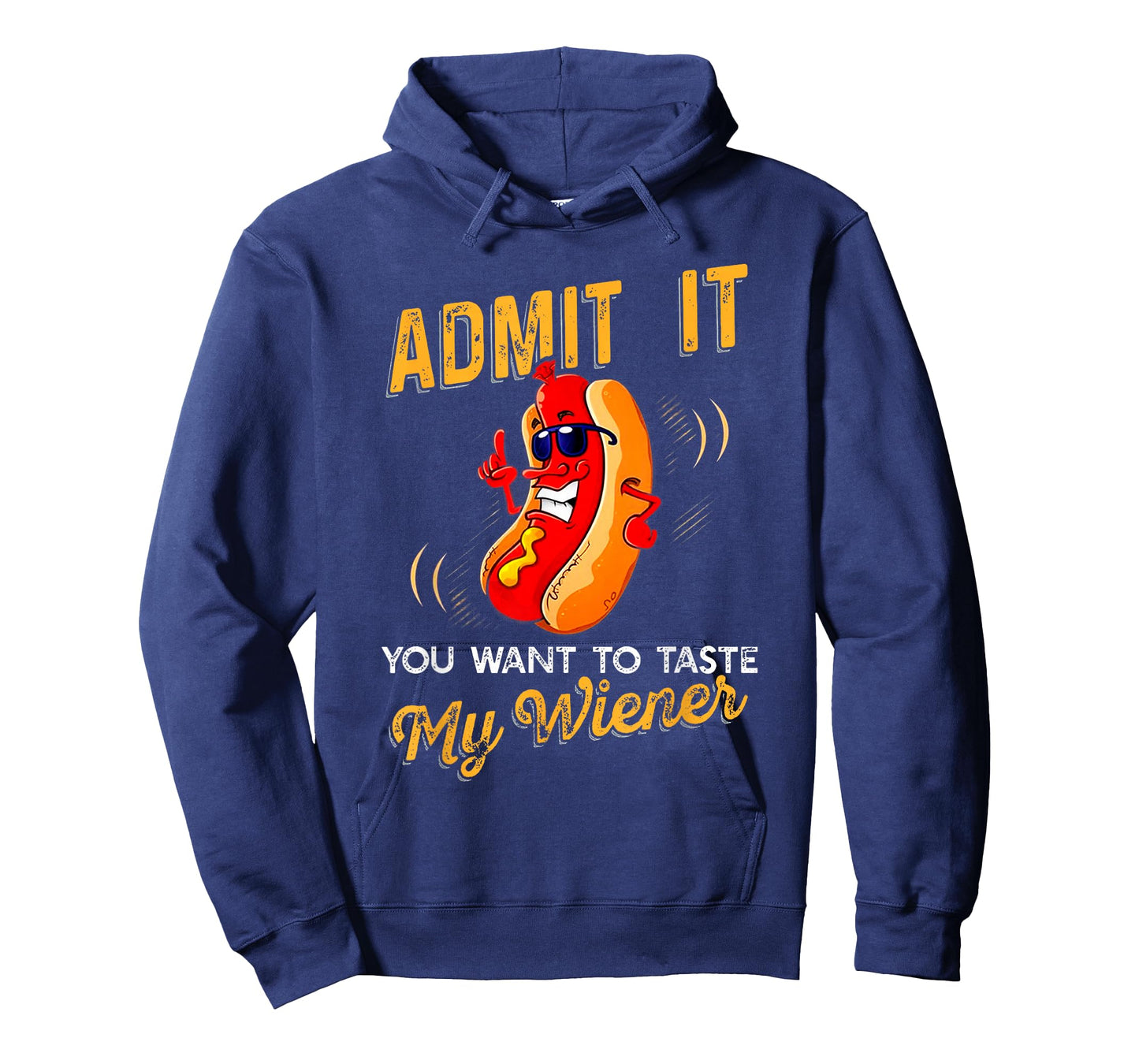 Admit It You Want to Taste My Weiner T Shirt T-Shirt