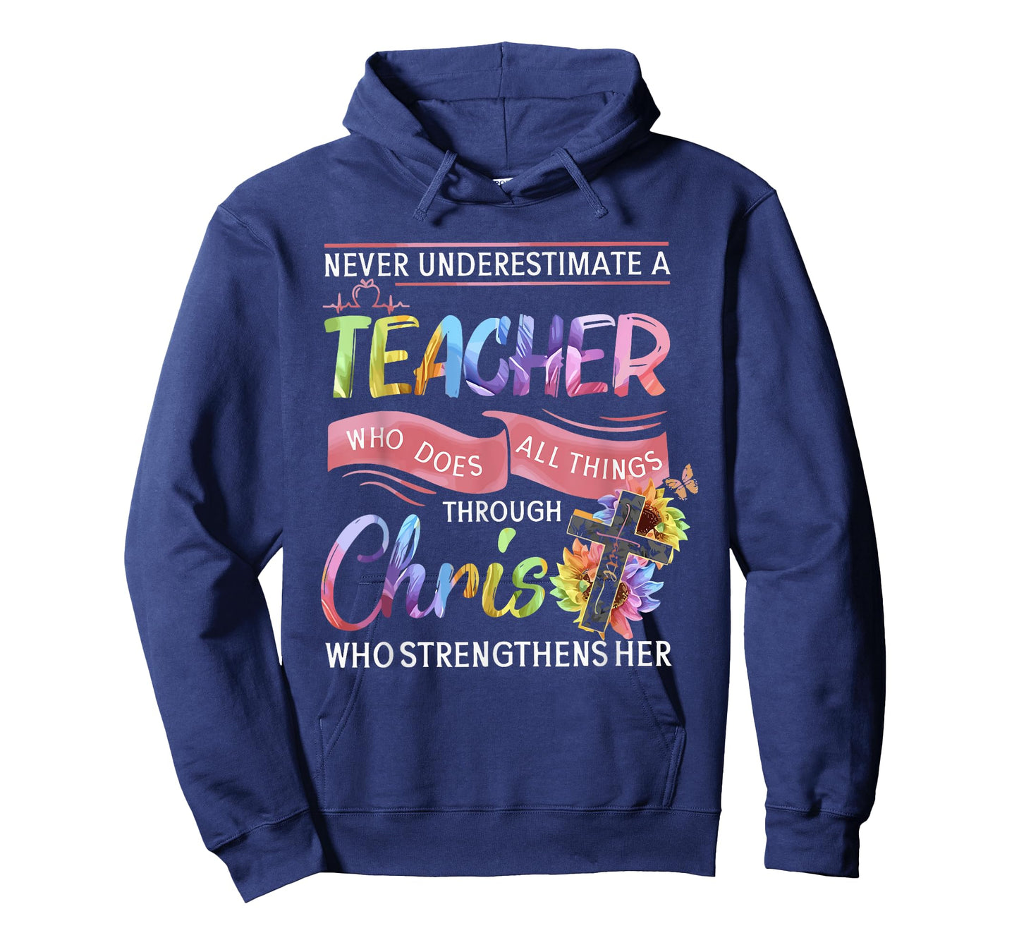 Never Underestimate A Teacher Does All Things Through Christ T-Shirt for Men Women