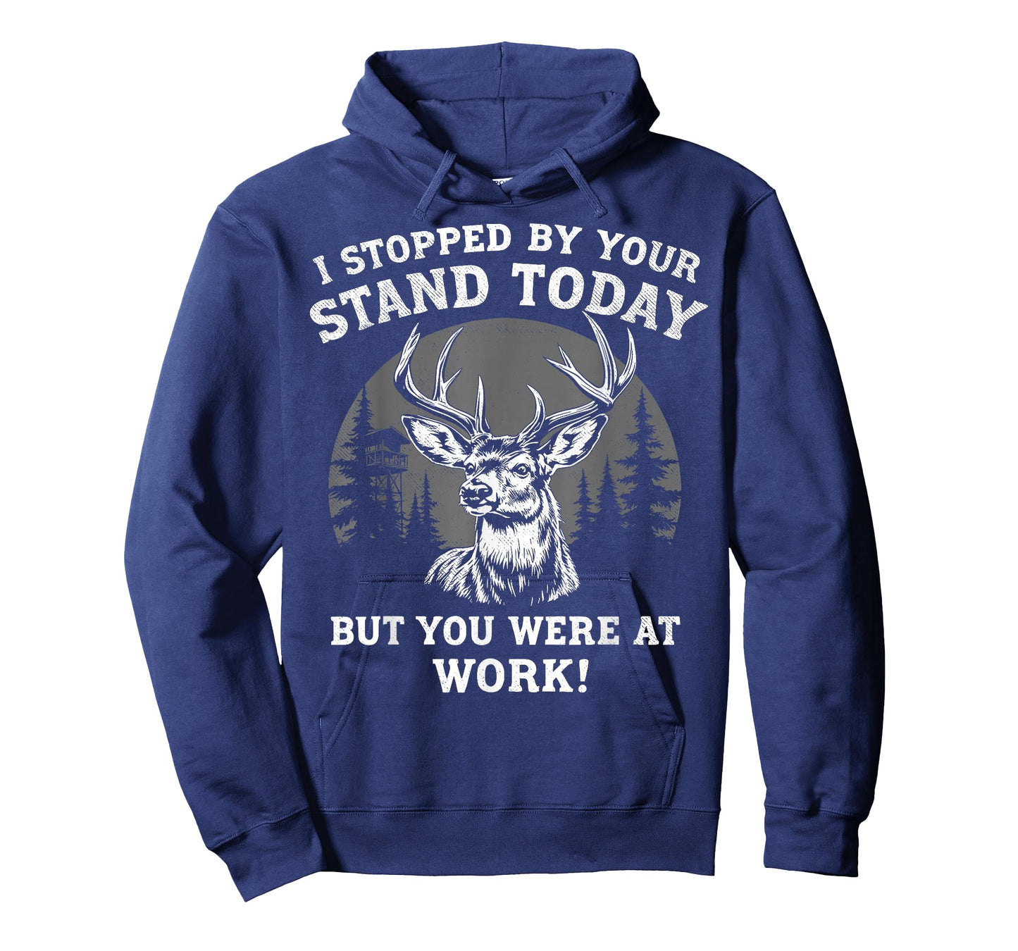 I Stopped By Your Stand Today Buck Deer Hunter Joke Hunting T-Shirt