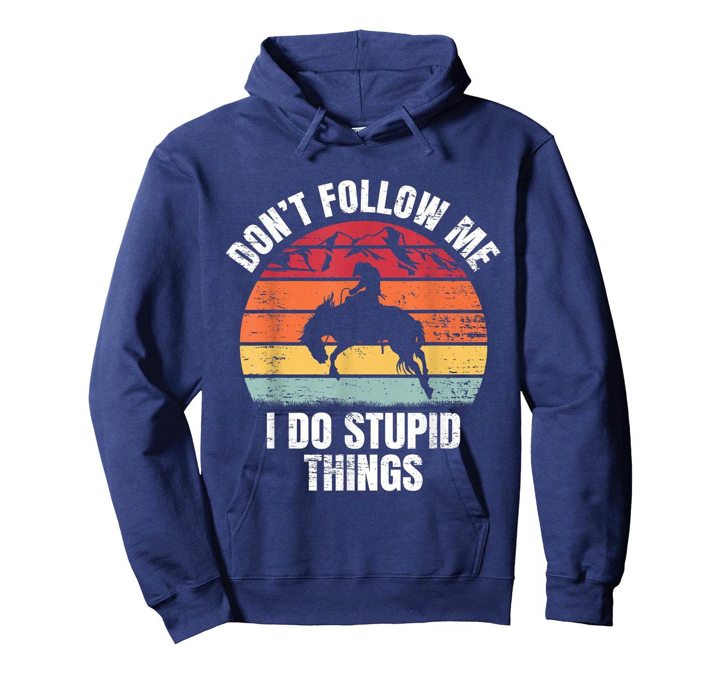 Don't Follow Me I Do Ranch Bronc Riding Cowboy Horse Rodeo T-Shirt