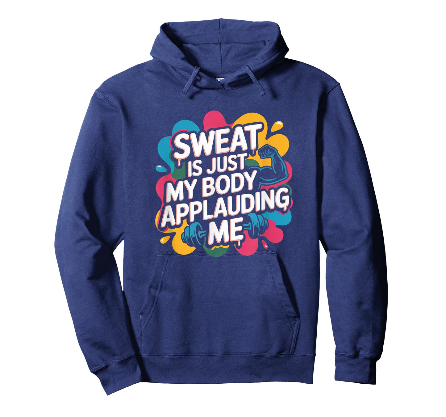 Sweat is My Body Applauding Me Funny Gym Workout Men Women T-Shirt