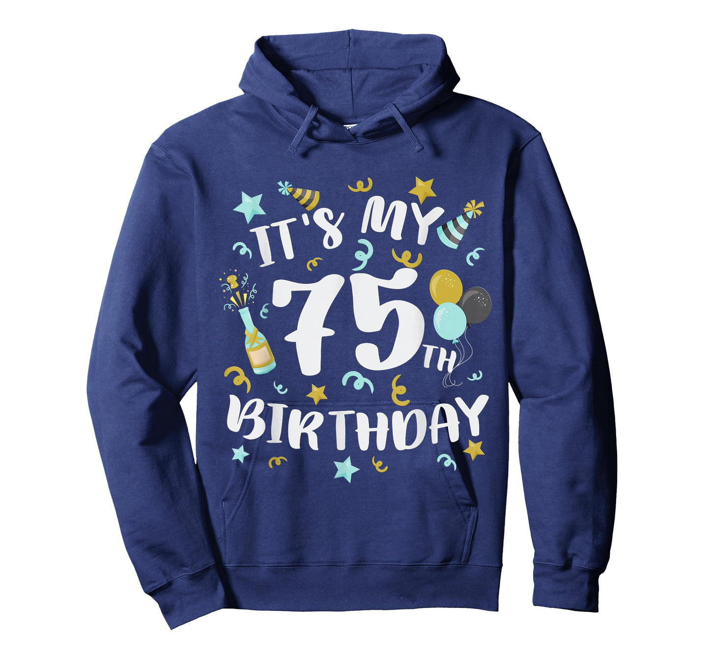 Its My 75th Birthday Party Decorations 75 Year Old Men Women T-Shirt
