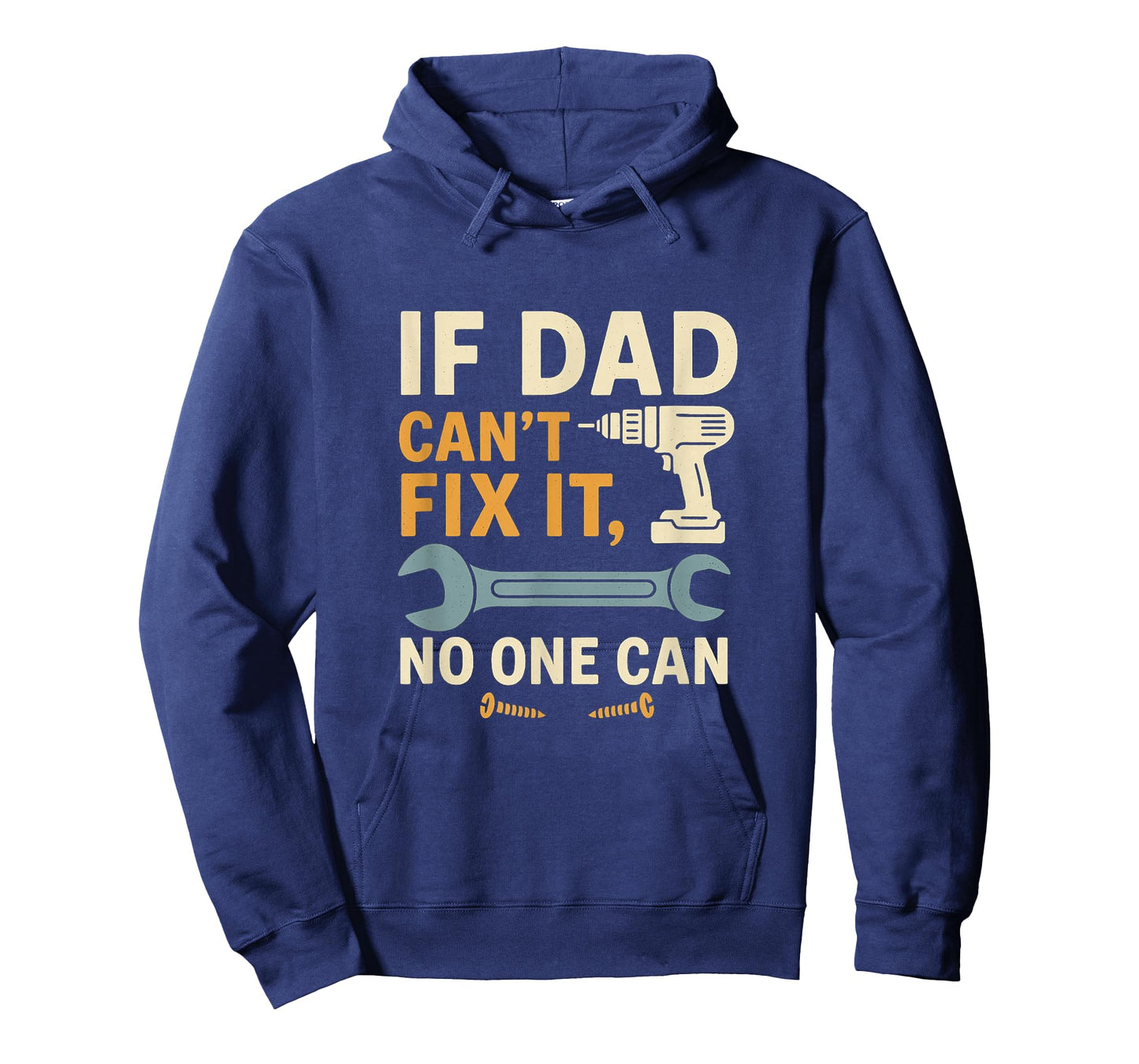 If Dad Can't Fix It No One Can – Dad Gift for Father’s Day T-Shirt