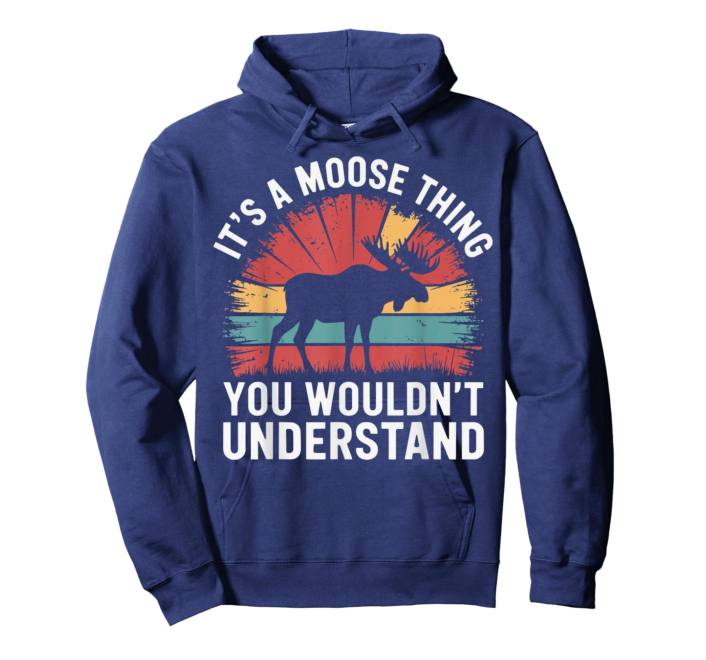 It's A Moose Thing You Wouldn't Understand Funny Moose T-Shirt