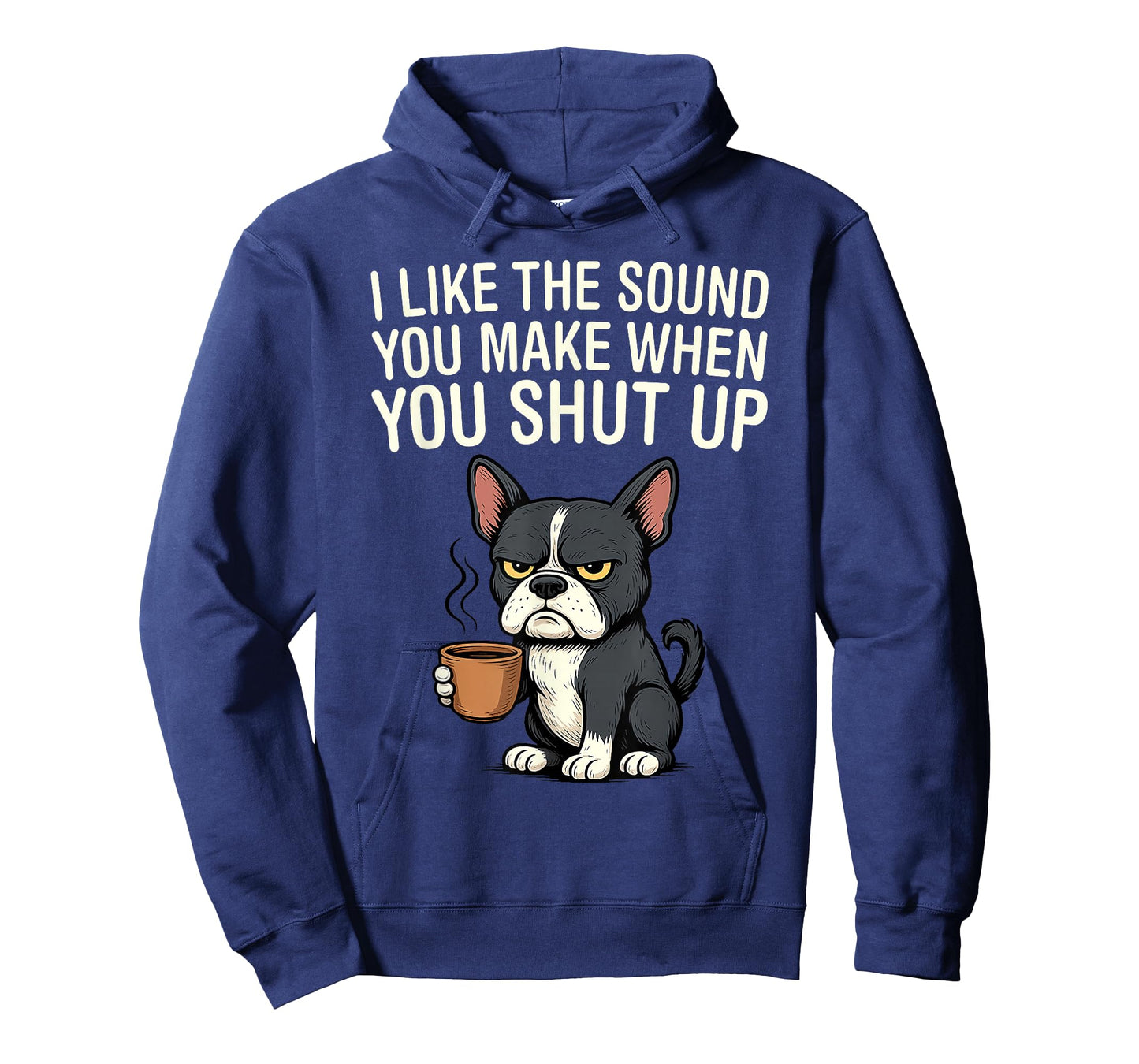 Dog I Like The Sound You Make When You Shut Up T-Shirt