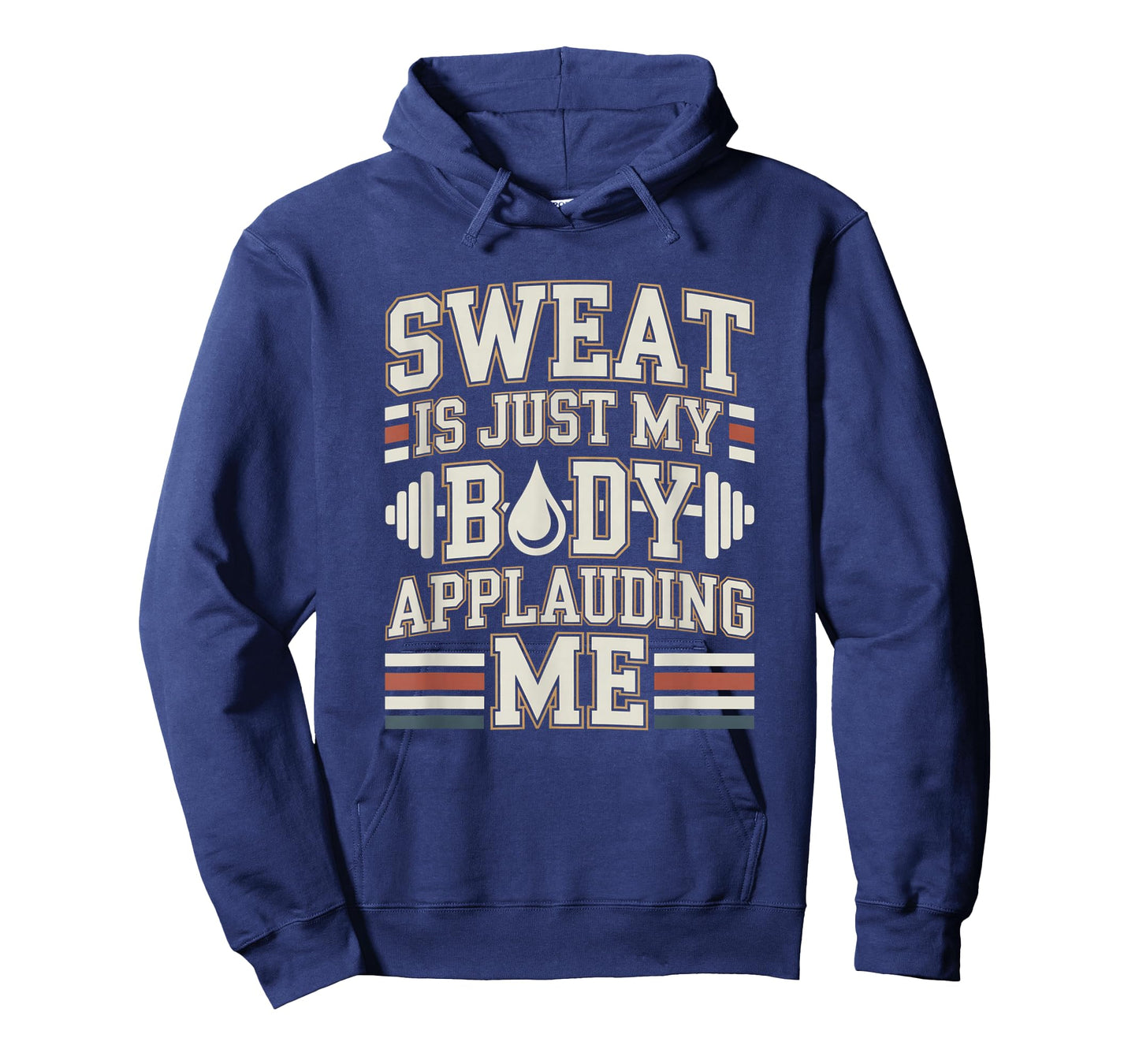 Sweat is My Body Applauding Me Funny Gym Workout Men Women T-Shirt