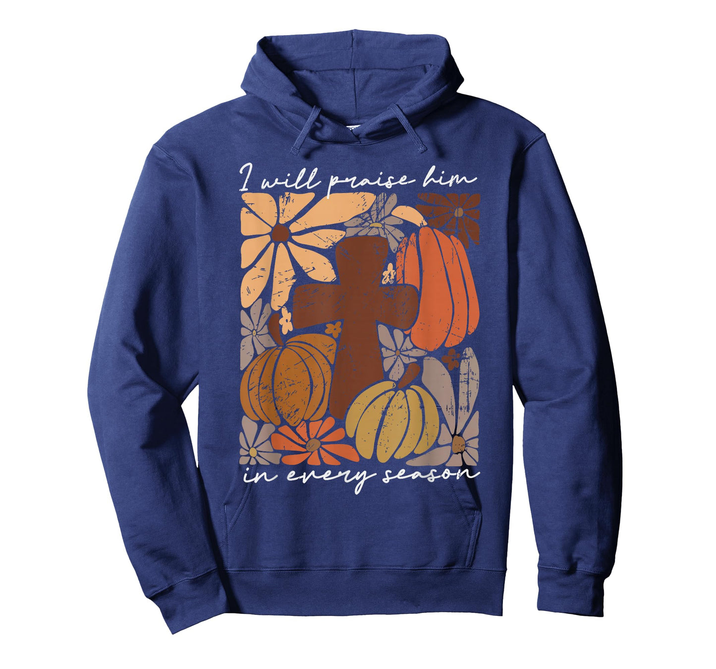 I Will Praise Him In Every Season Pumpkin Autumn Fall Jesus T-Shirt
