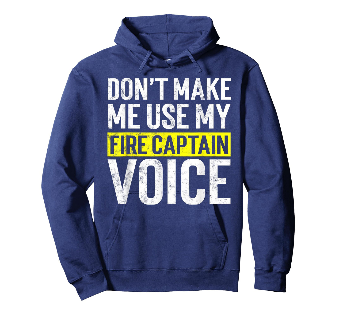 Don't Make Me Use My Firefighter Fire Captain Chief Voice T-Shirt