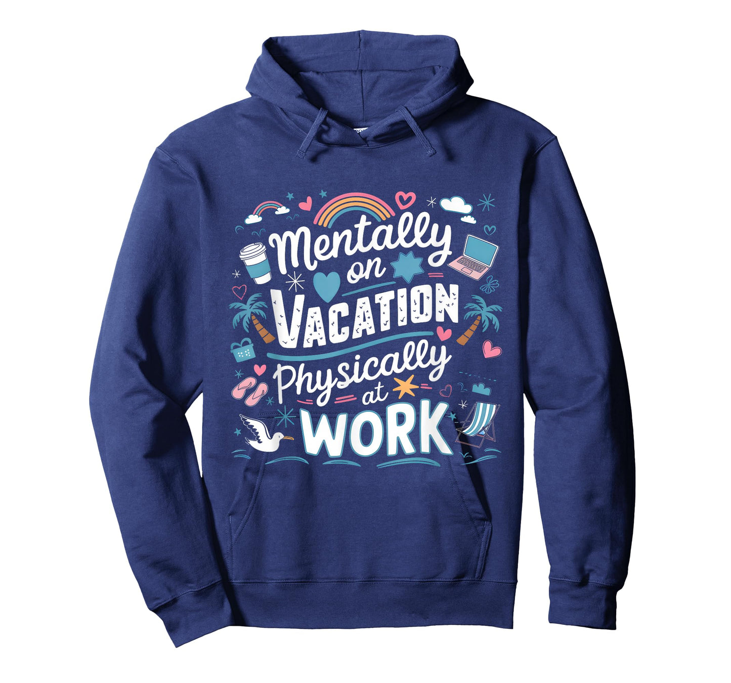 Mentally on Vacation Physically at Work Funny Office Quote T-Shirt