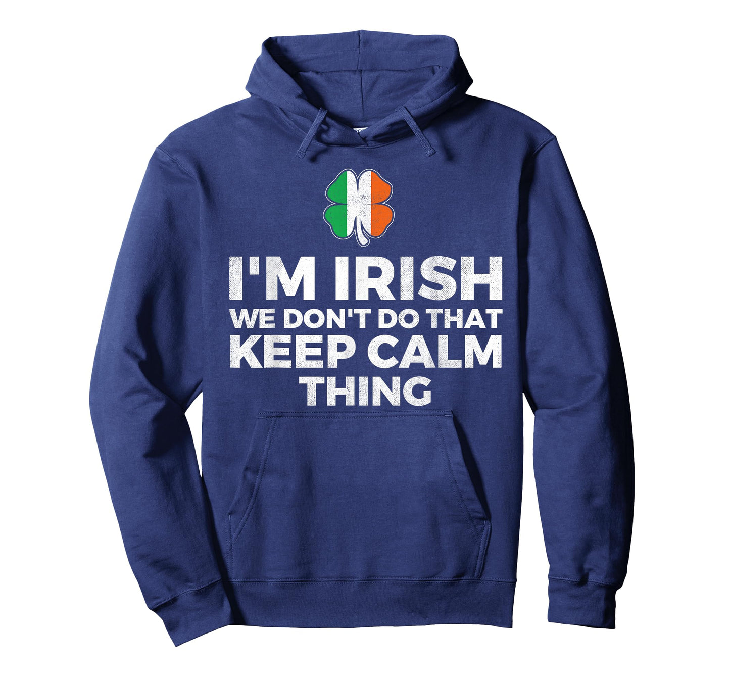 I'm Irish We Don't Do That Keep Calm Thing - Ireland T-Shirt