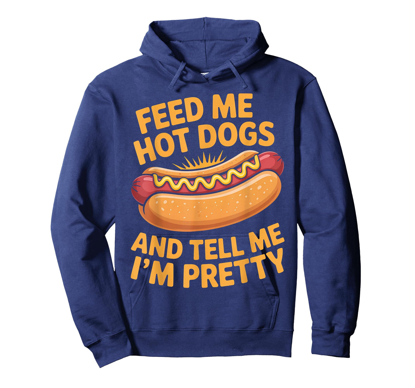 Feed Me Hot Dogs and Tell Me Iโm Pretty Design T-Shirt