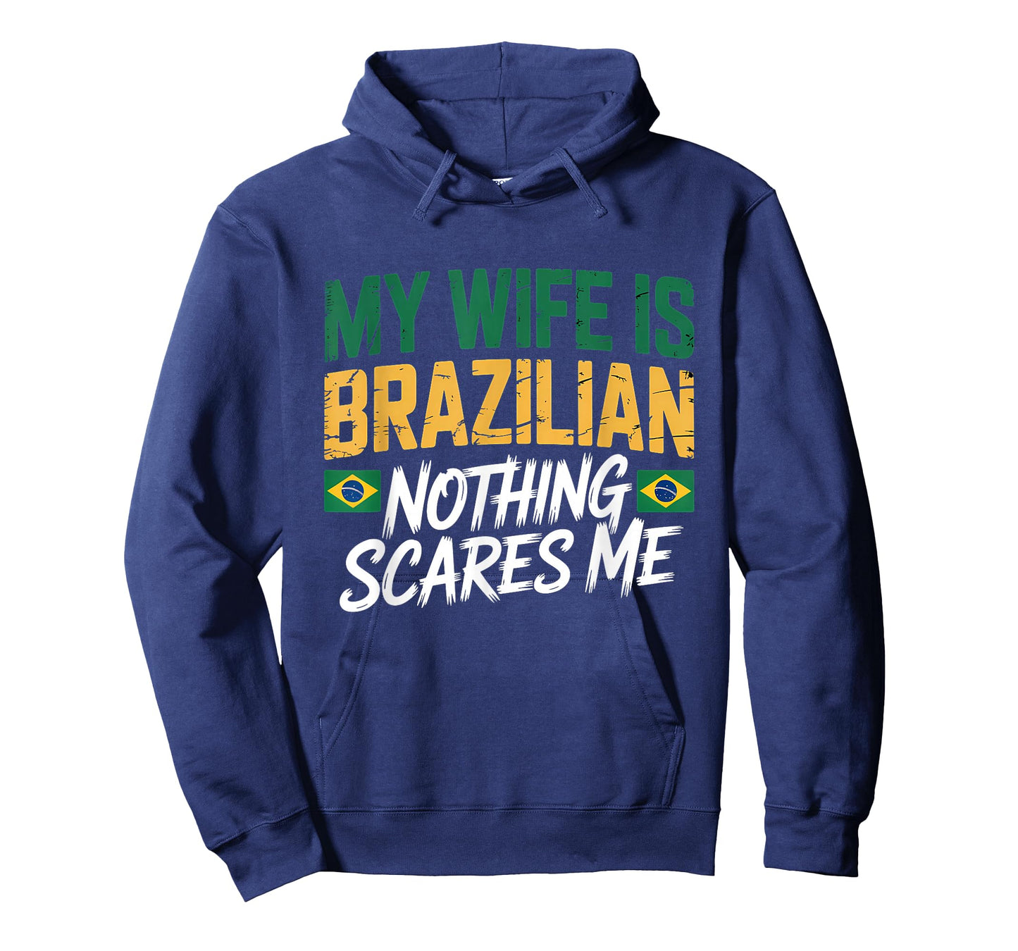 My Wife Is Brazilian Nothing Scares Me Brazil Flag T-Shirt