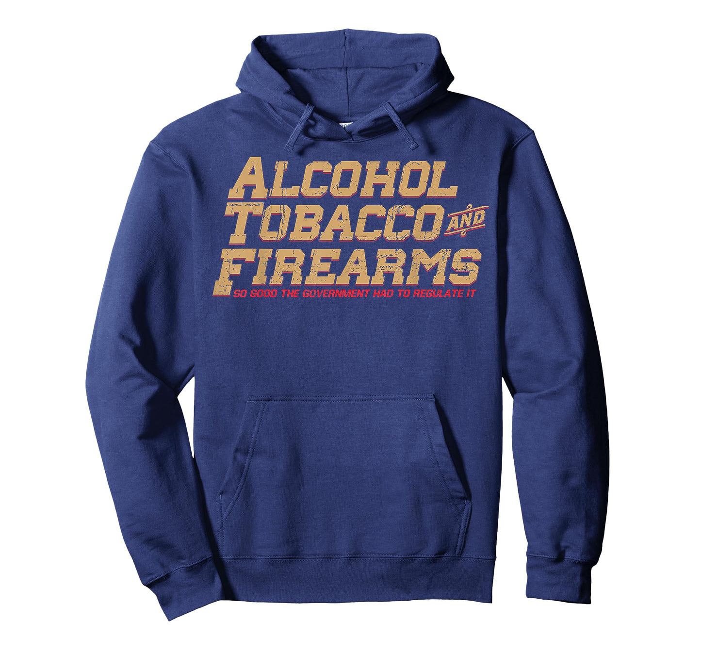 Alcohol Tobacco And Firearms So Good The Government T-Shirt