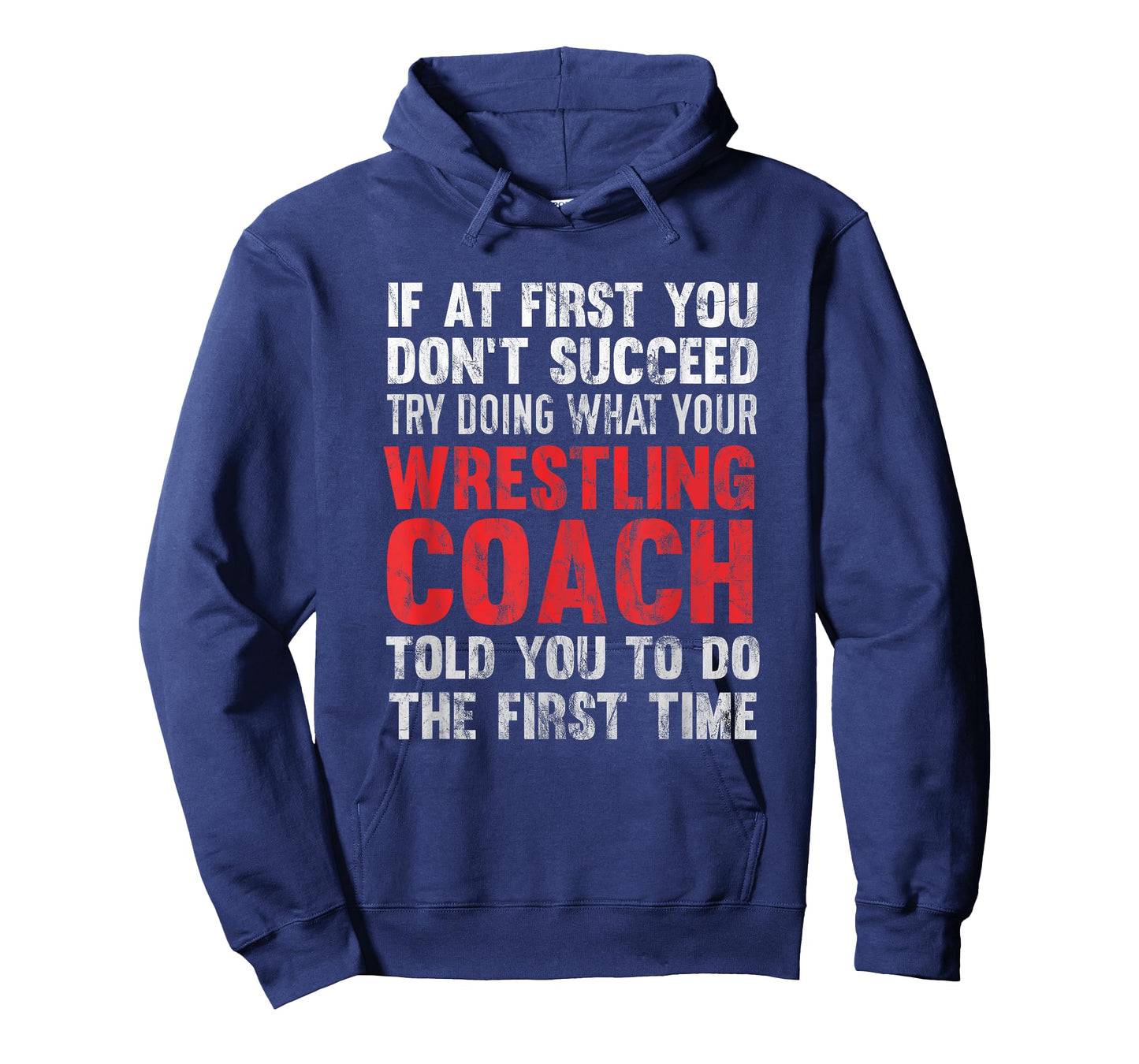 Succeed Try Doing What Your Wrestling Coach Told You T-Shirt T-Shirt
