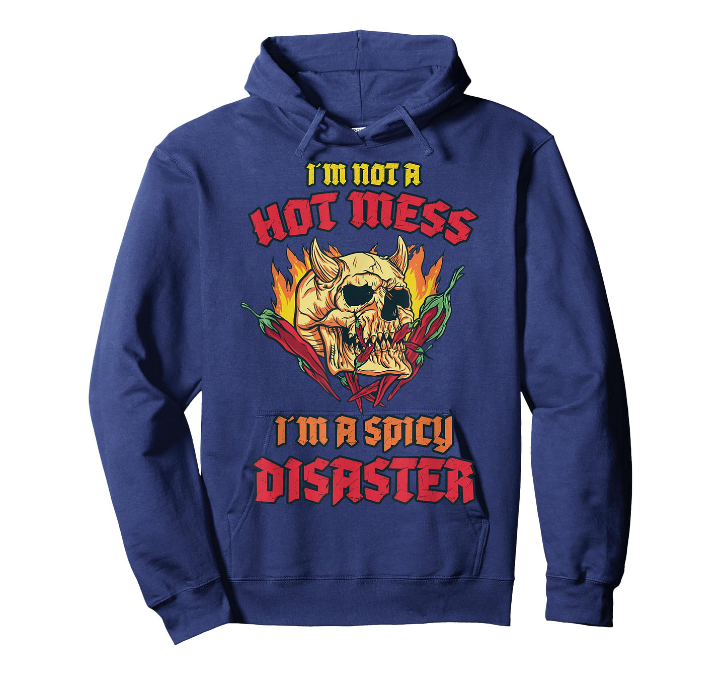 Not a Hot Mess I Am A Spicy Disaster Peperoni Hot Chilli T-Shirt