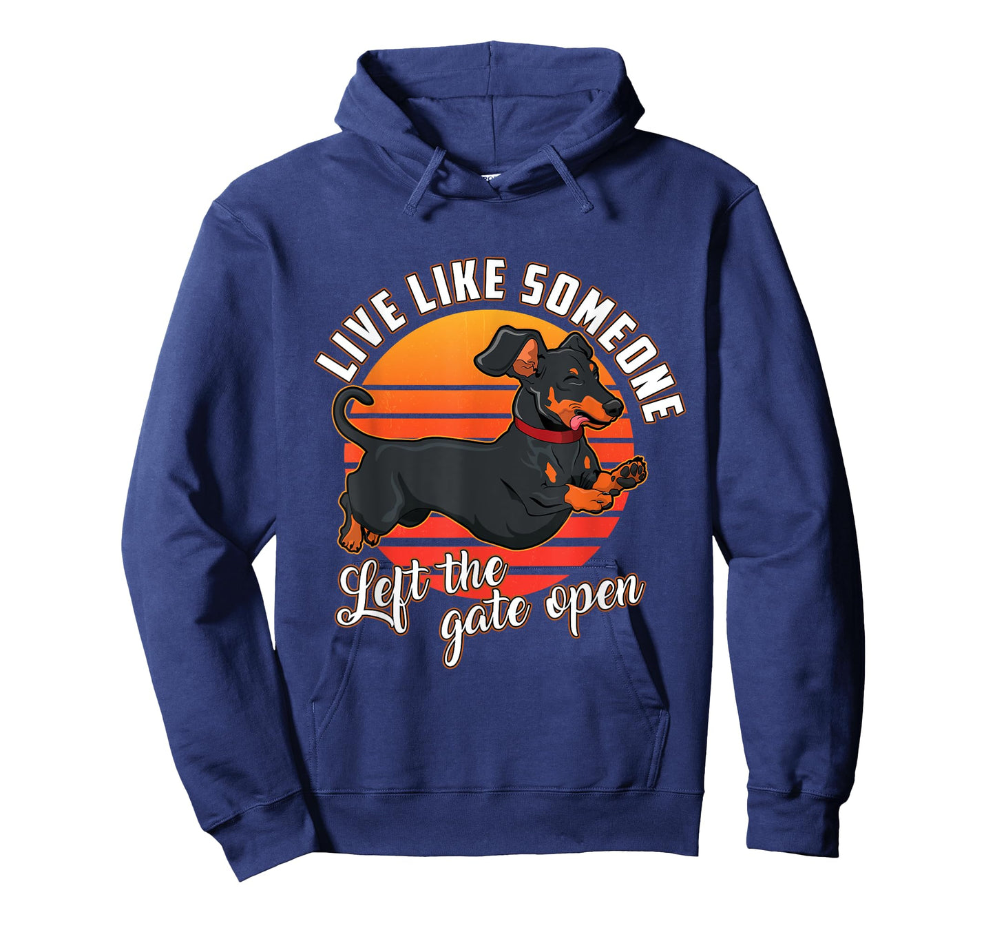 Live Like Someone Left The Gate Open Dachshund Dog Pet Owner T-Shirt for Men Women Girls Kids