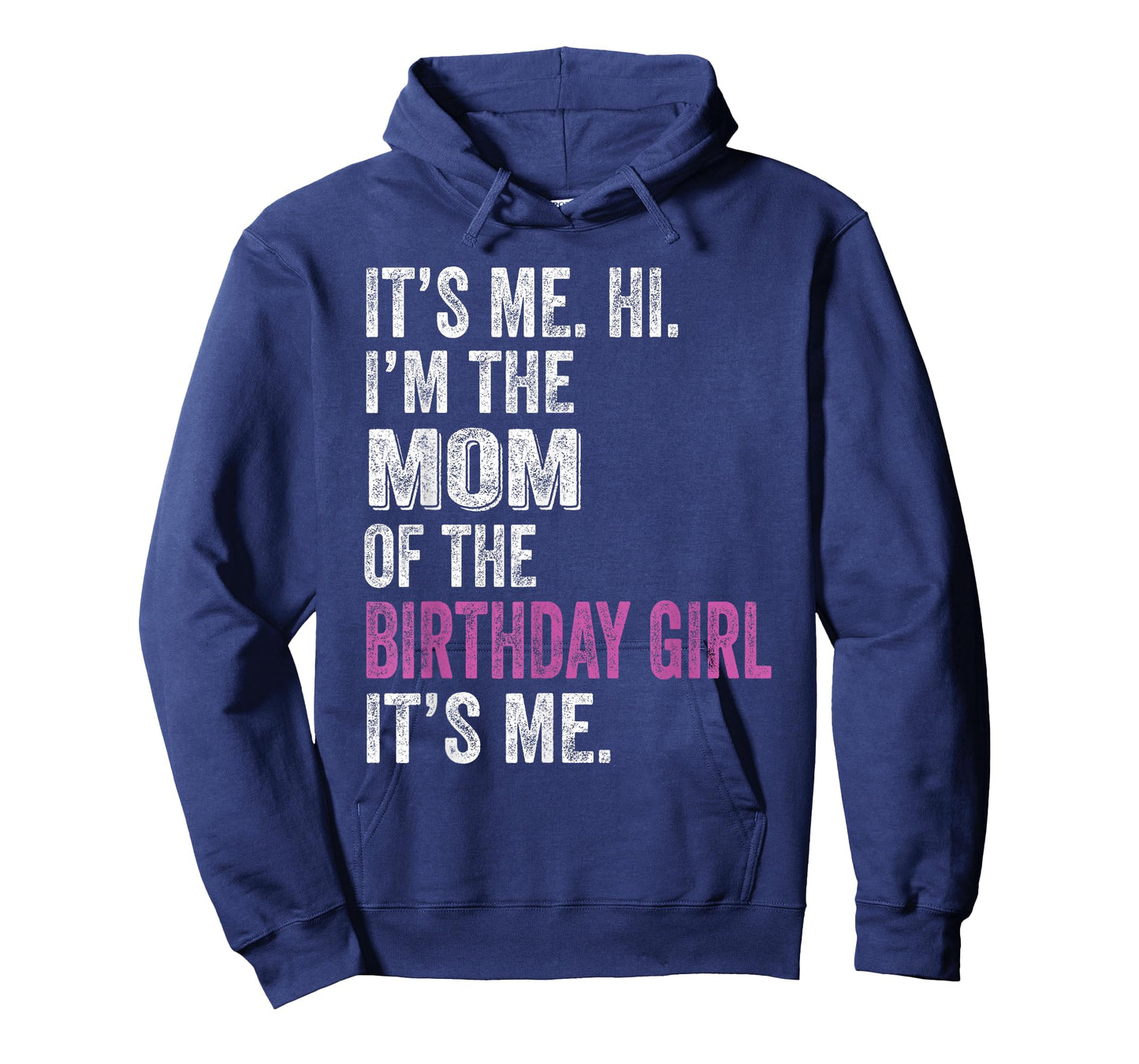 It's Me Hi I'm The Mom Of The Birthday Girl Its Me Party T-Shirt