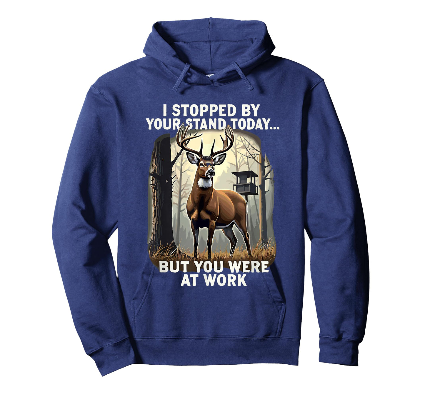 I Stopped By Your Stand Today But You Were At Work Hunting T-Shirt