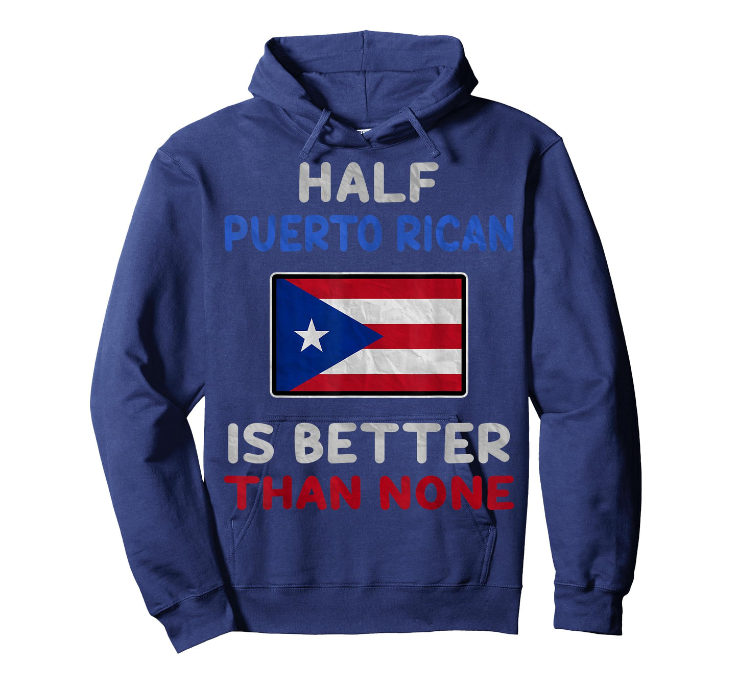 Half Puerto Rican Is Better Than None Puerto Rico Flag T-Shirt
