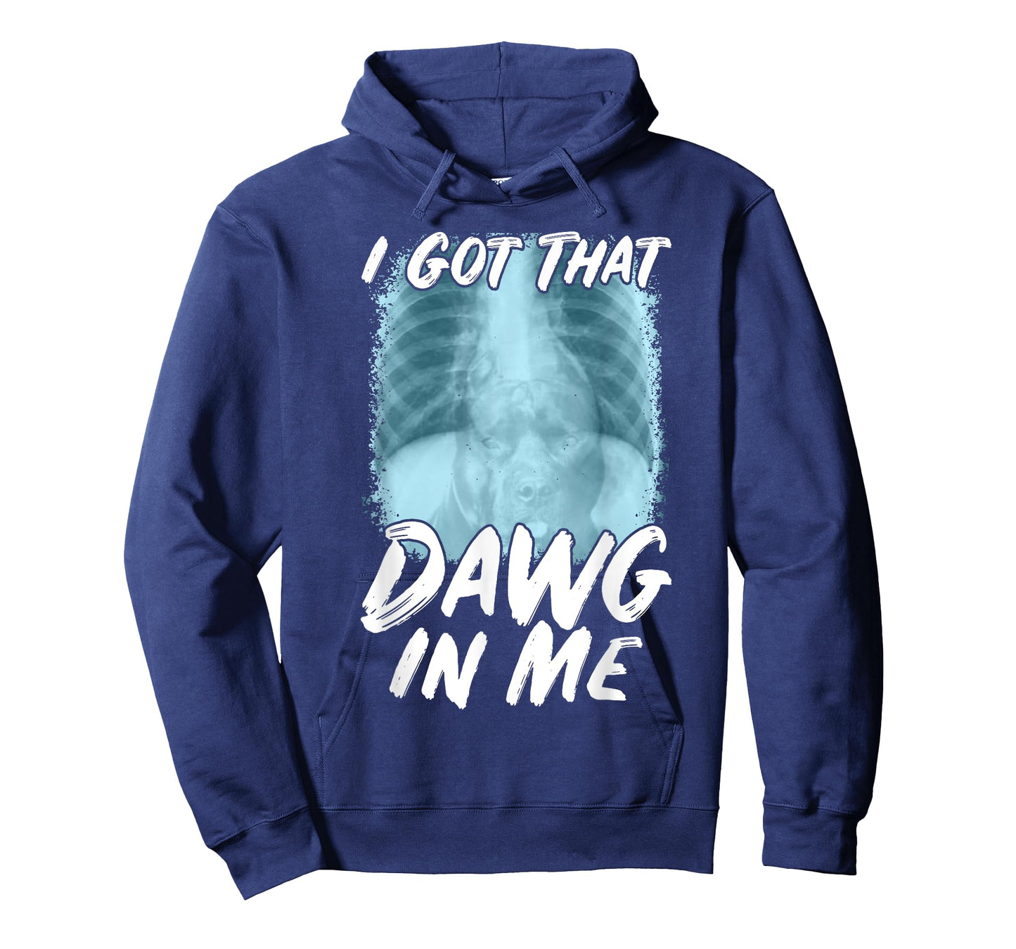 Xray Pitbull Ironic Meme Quote I Got That Dawg In Me T-Shirt