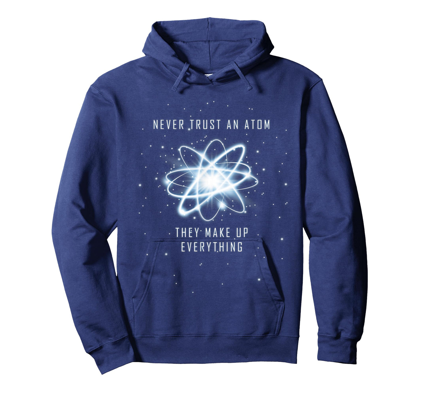 Never Trust an Atom They Make Up Everything T-Shirt