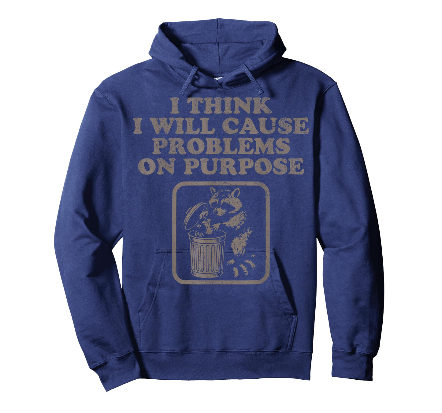 I Think I Will Cause Problems On Purpose Funny Raccoon Trash T-Shirt