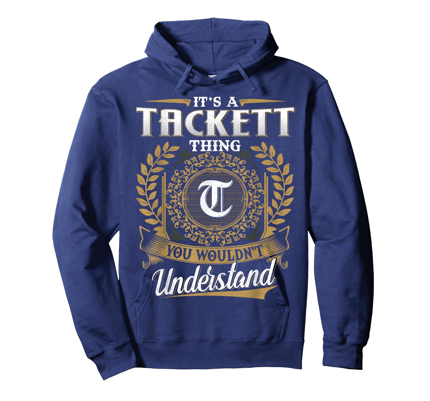 It's A TACKETT Thing You Wouldn't Understand Name Classic T-Shirt
