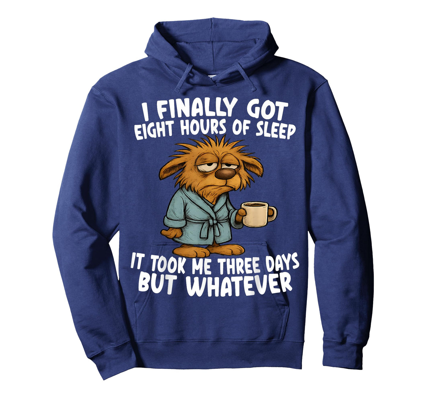 Finally Got Eight Hours of Sleep It Took Me Three Days Funny T-Shirt
