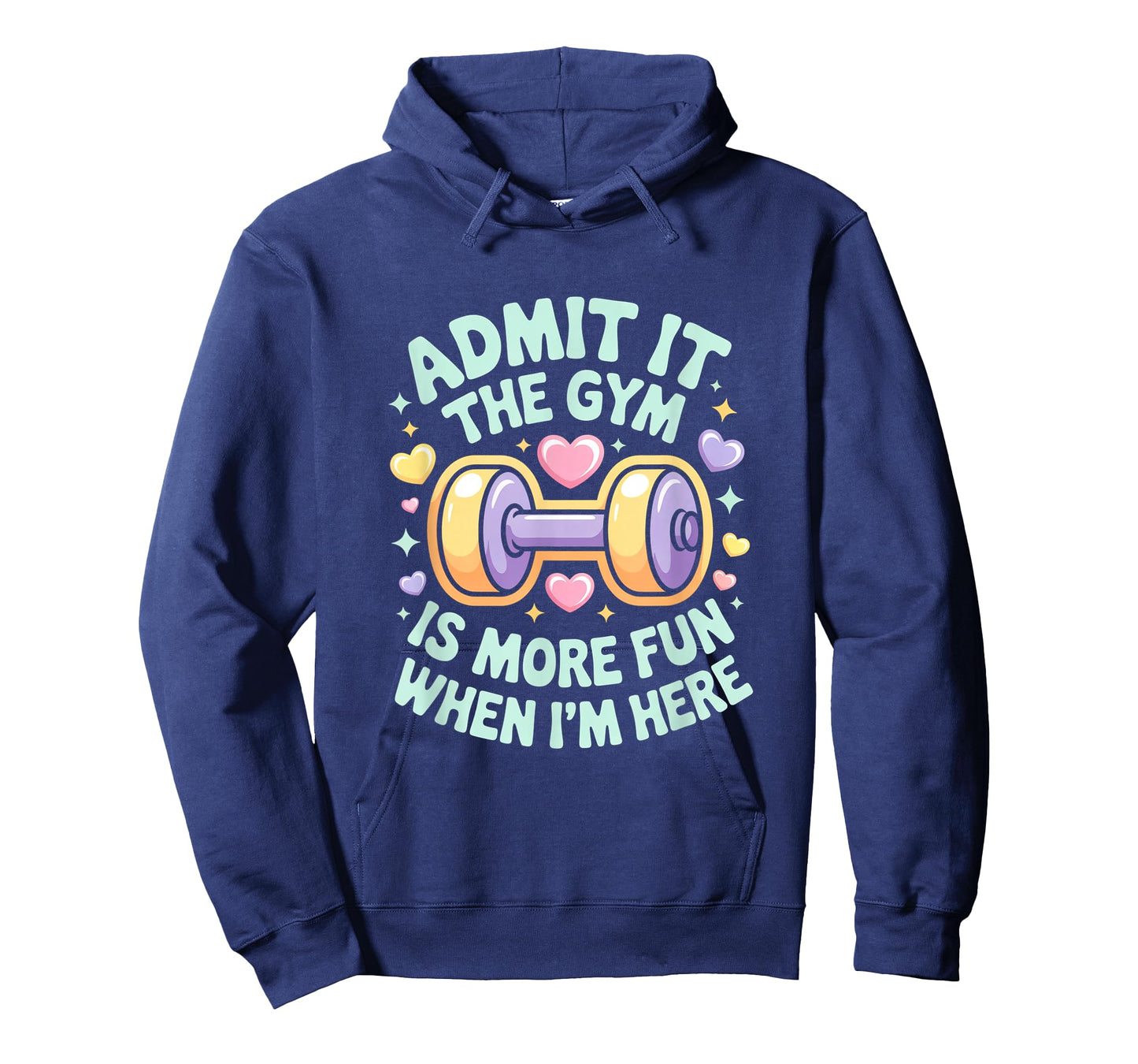 Admit It The Gym is More Fun When I'm Here Funny Workout Men T-Shirt