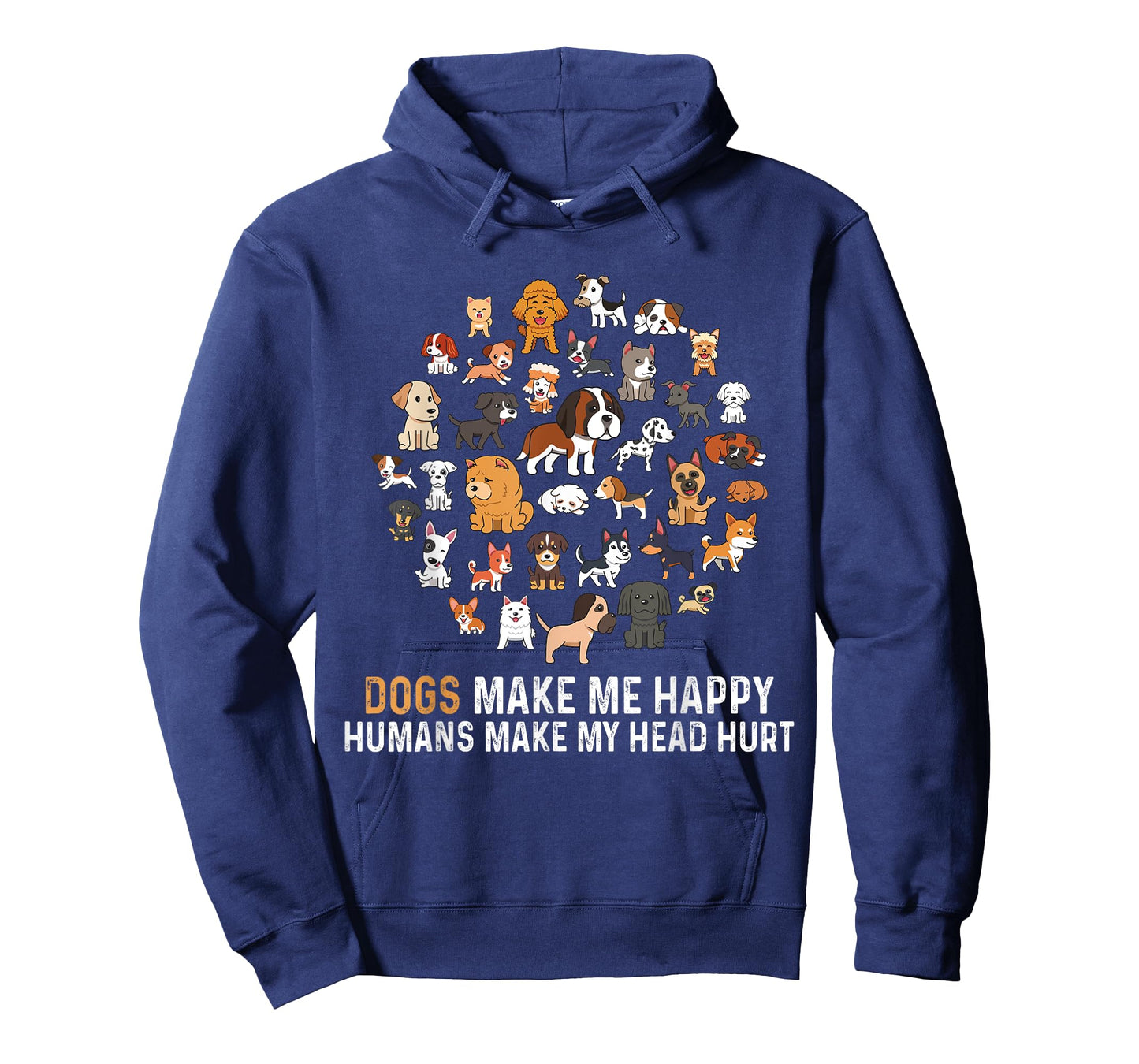Dogs Make Me Happy Humans Make My Head Hurt Funny Dog T-Shirt
