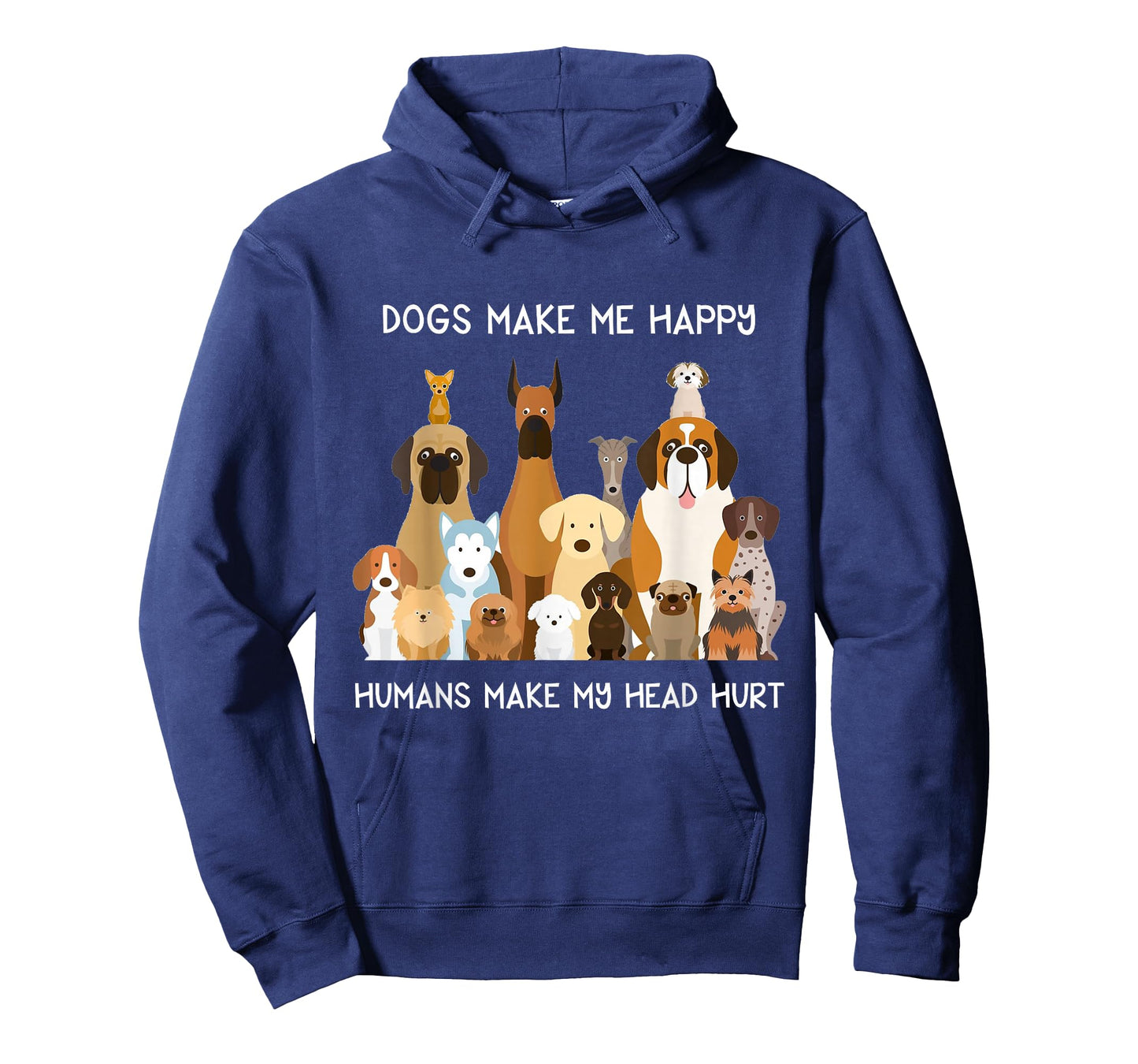Dogs Make Me Happy Humans Make My Head Hurt T-Shirt T-Shirt