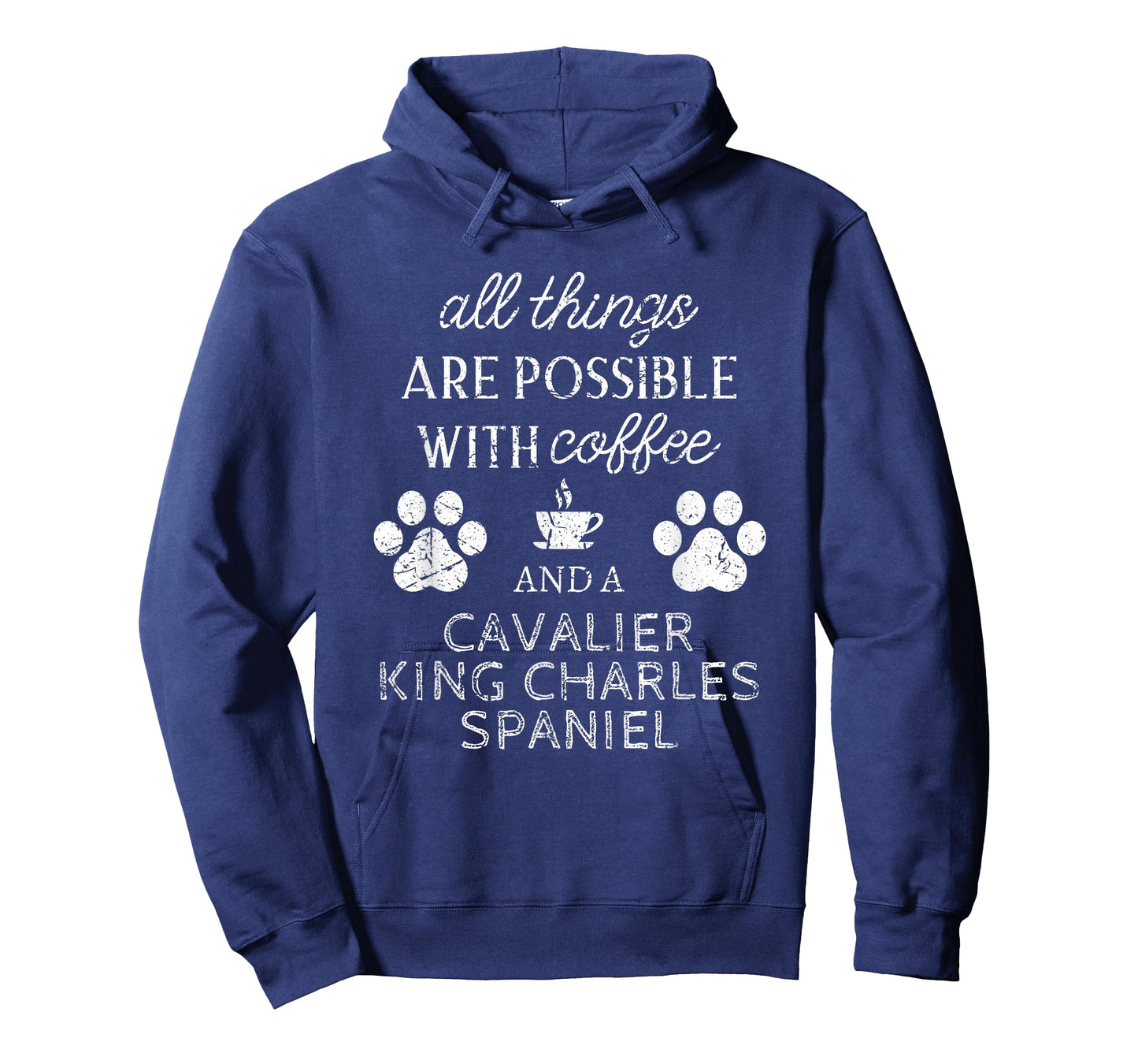 Cavalier King Charles Spaniel Gifts Dog Quote Dog Paw Print T-Shirt