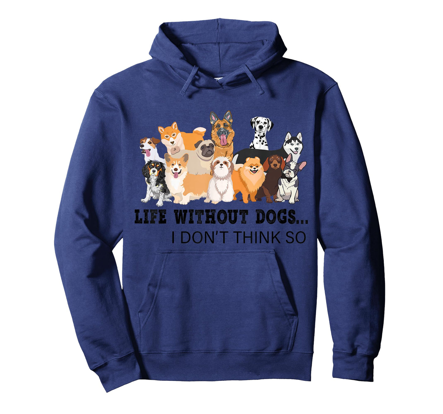 Life Without Dogs I Don't Think So T-Shirt
