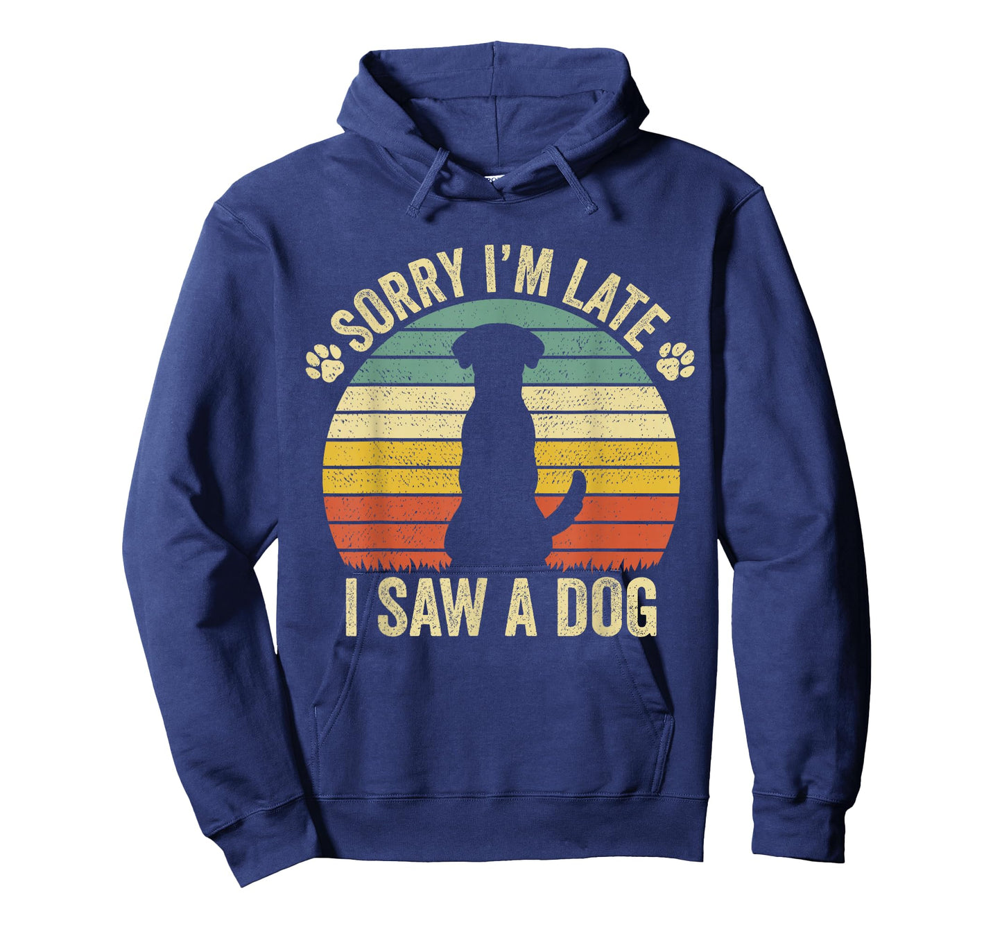 Retro Puppy Lover Dog Owner Quote Sorry I'm Late I Saw A Dog T-Shirt