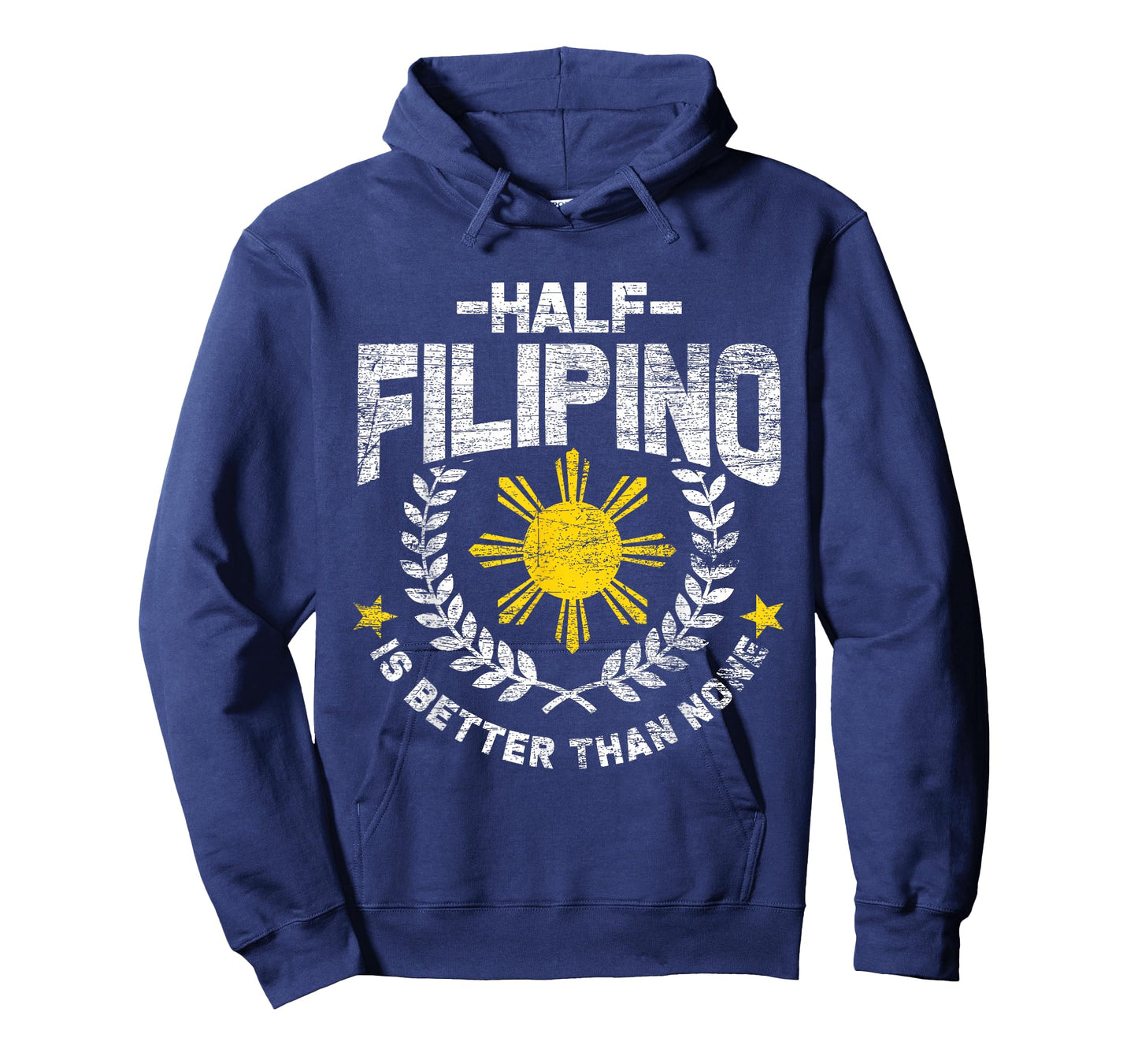 Half Filipino Is Better Than None Philippines T-Shirt