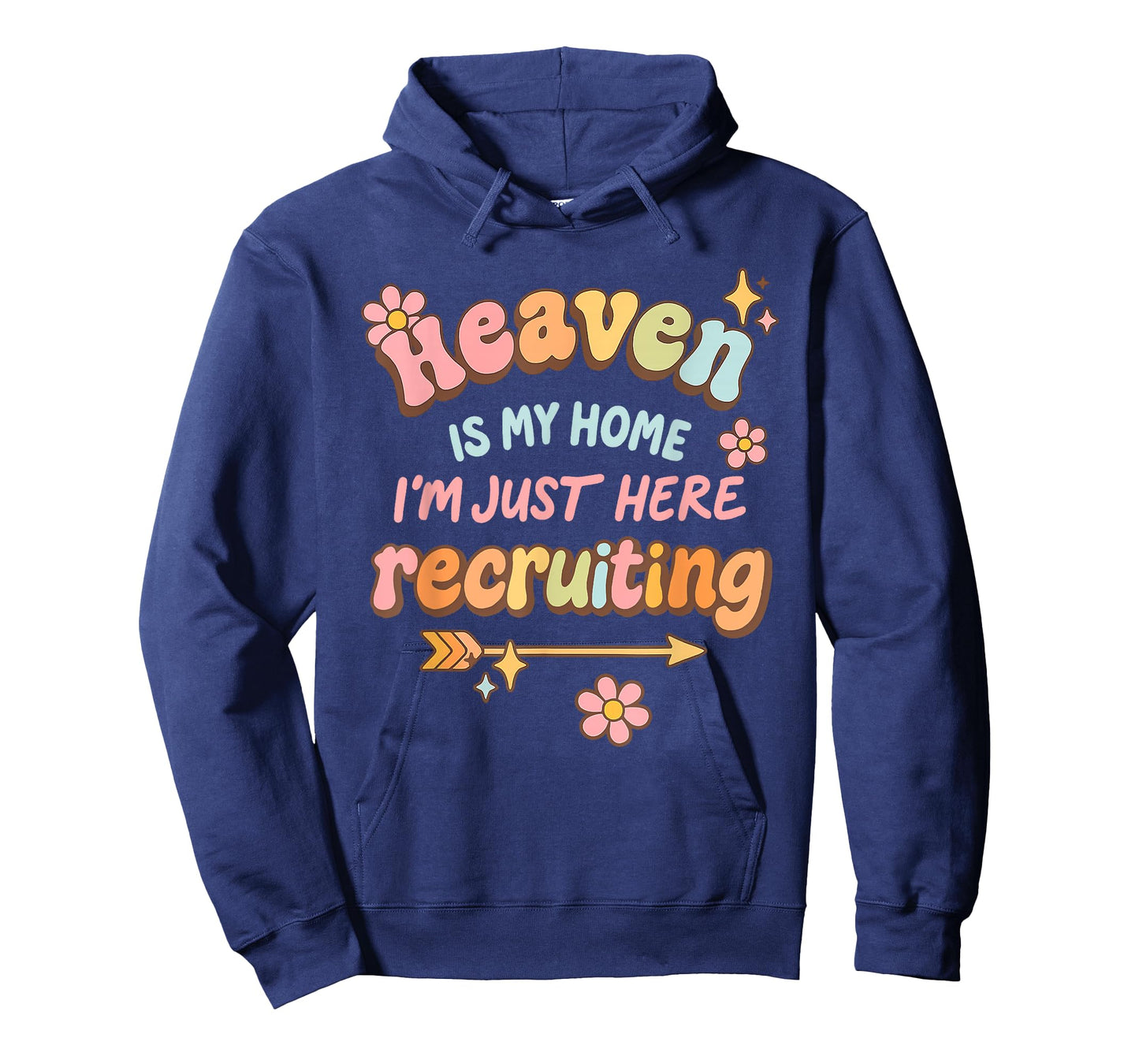 Heaven is My Home I'm Just Here Recruiting Funny T-Shirt