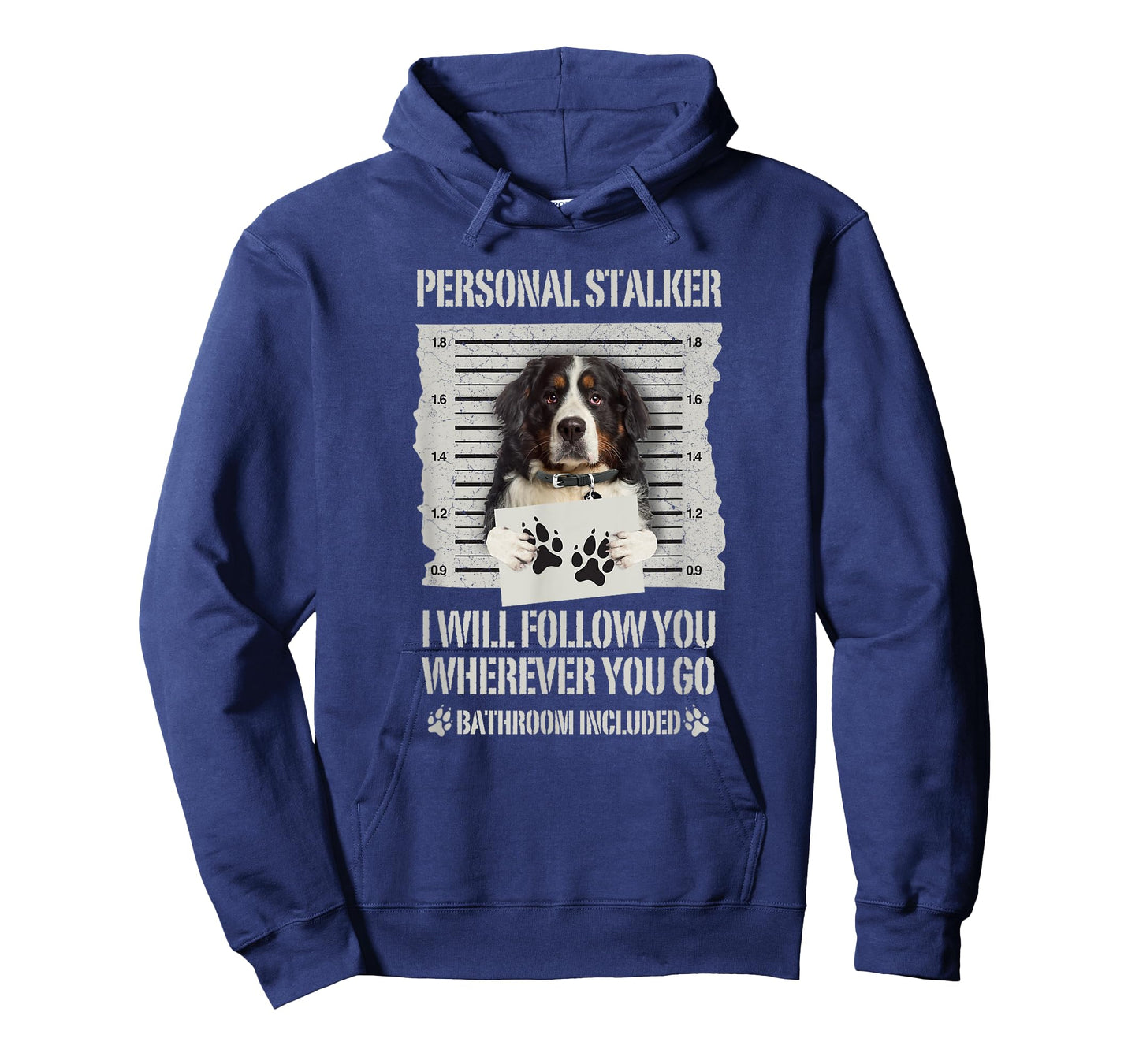 Personal Stalker Bernese Mountain Dog Men Women T-Shirt
