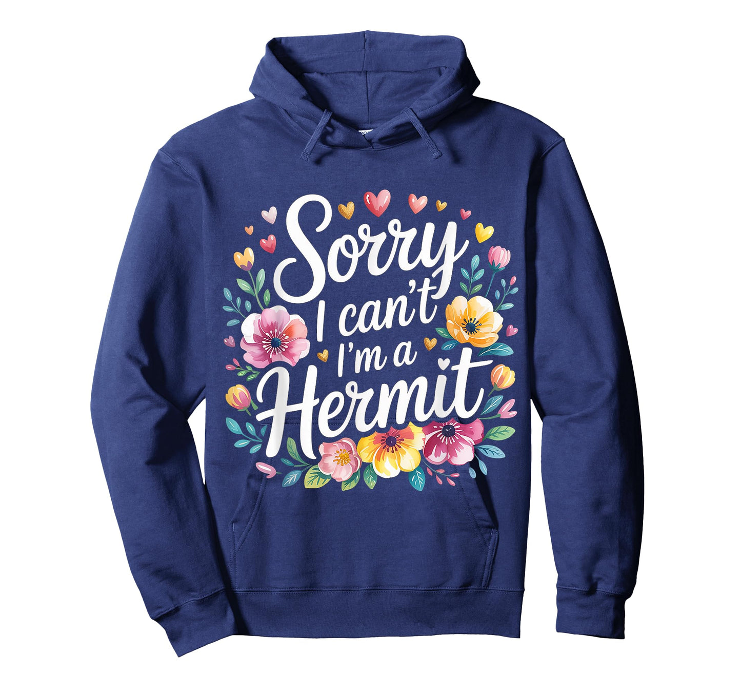 Sorry I Can't I'm A Hermit Introverty Excuse Disguise |- T-Shirt