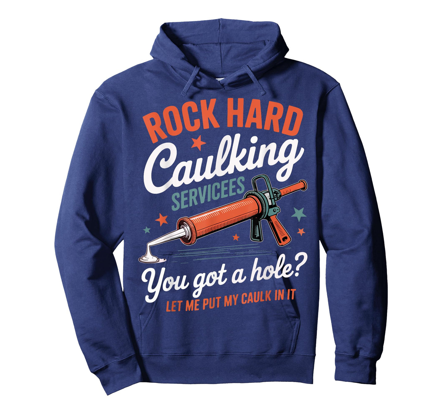 Rock Hard Caulking Services Funny Saying Adult Humor Men T-Shirt