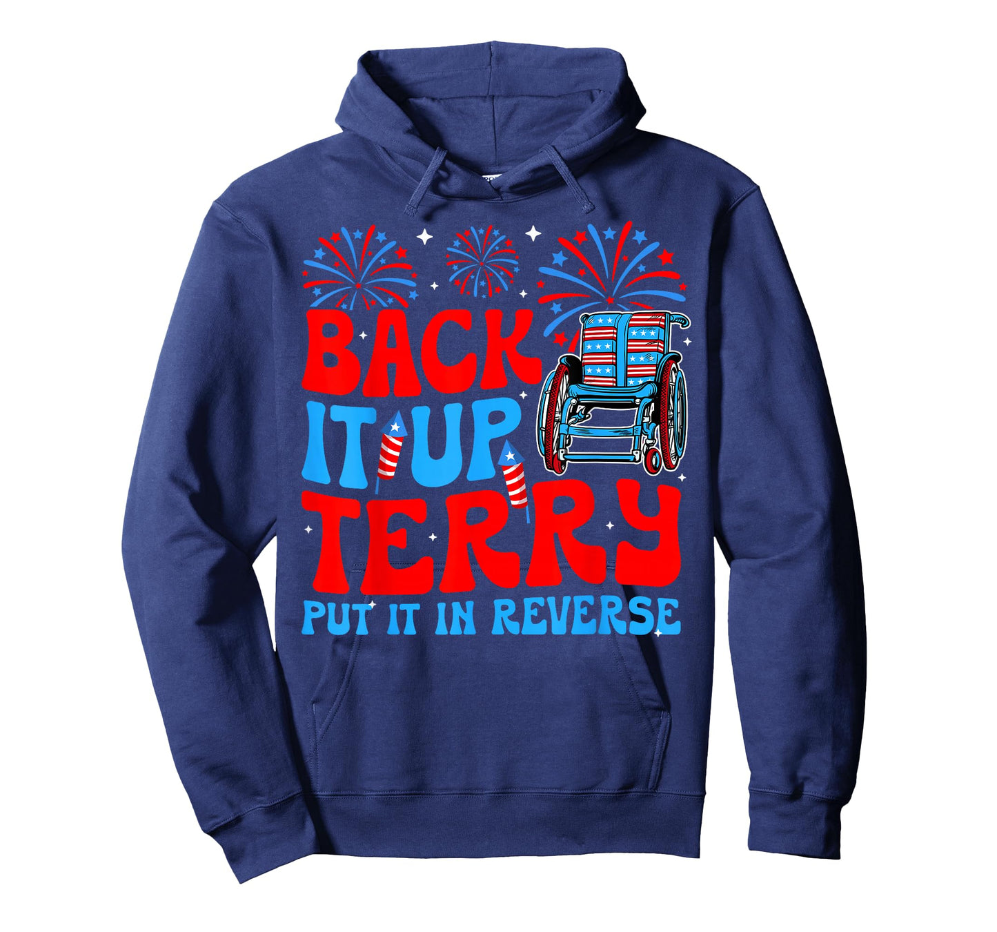 Back It Up Terry Put It In Reverse Firework 4th Of July T-Shirt