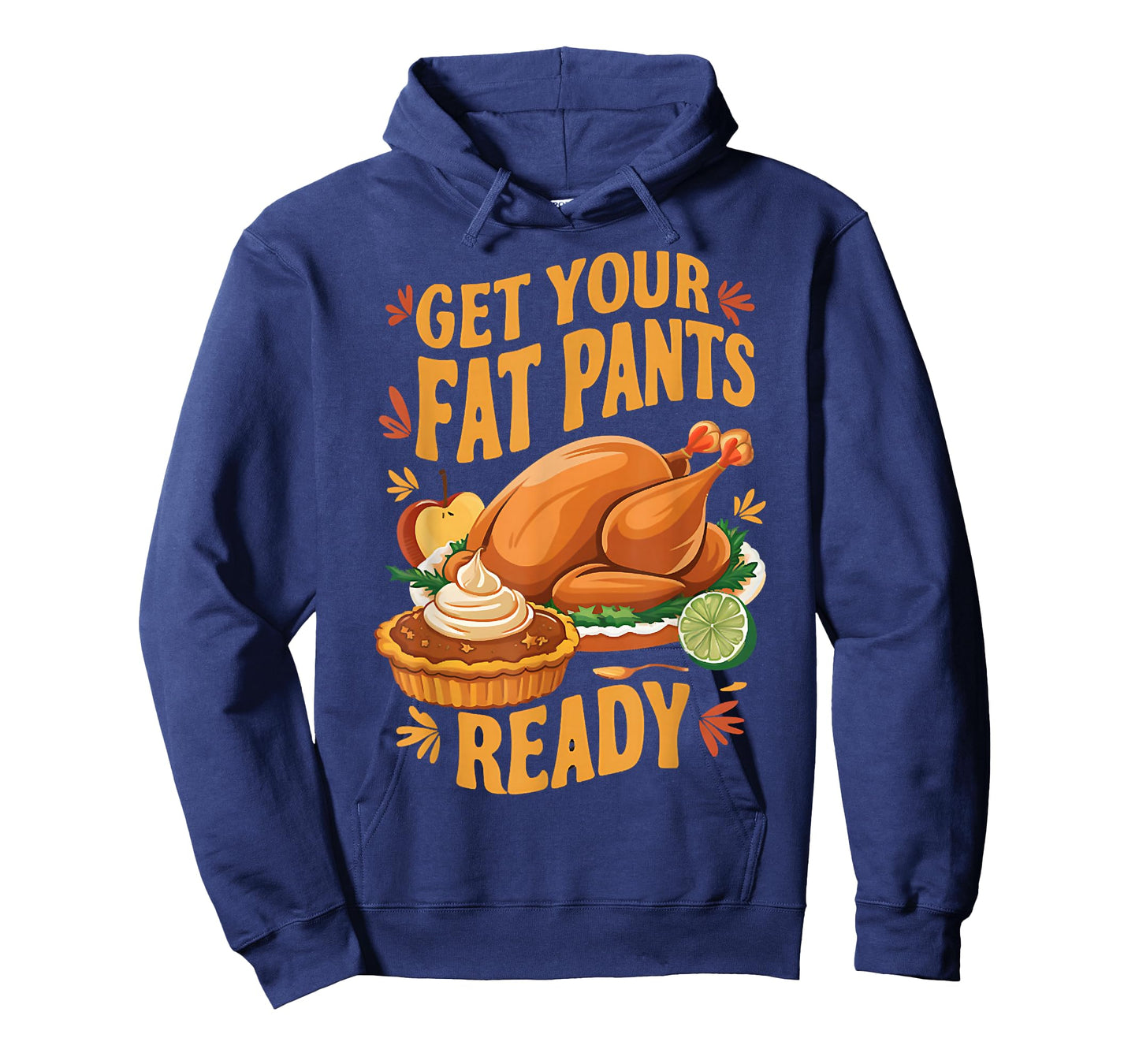 Get Your Fat Pants Ready, Dinner Thanksgiving, Fall Turkey T-Shirt