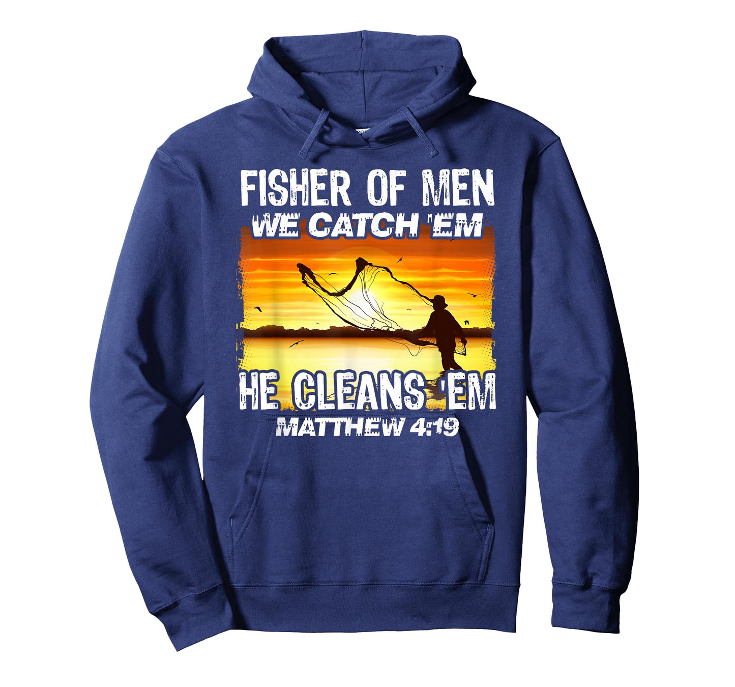 Fisher Of Men We Catch 'Em He Cleans 'Em Matthew 4 19 T-Shirt