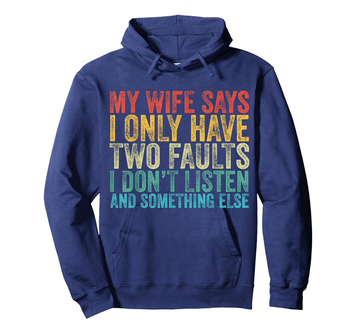 My Wife Says I Only Have Two Faults Funny Vintage T-Shirt