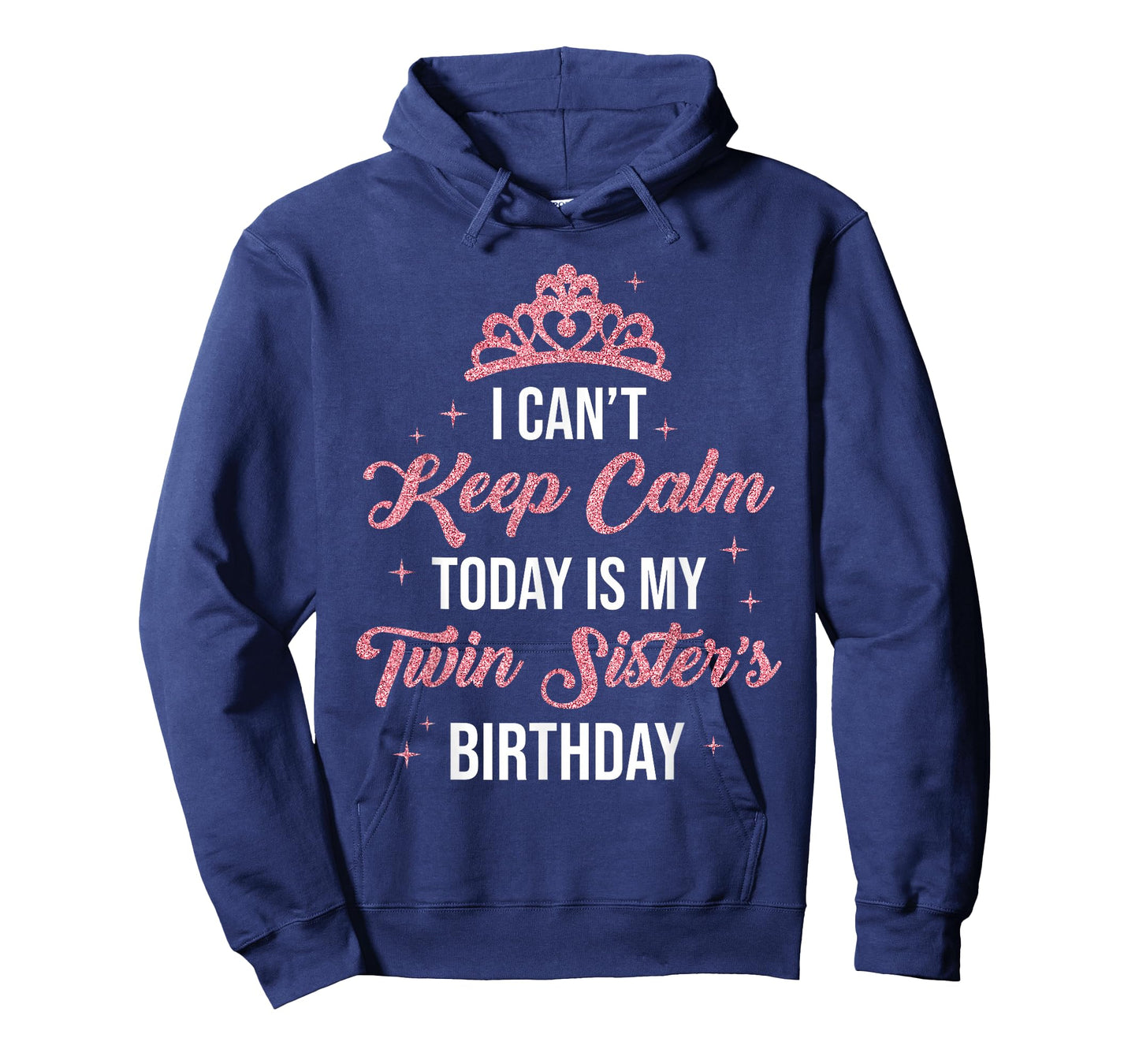 I Cant Keep Calm Today is My Twin Sister's Birthday Women T-Shirt