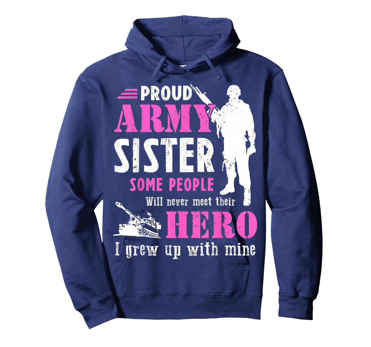 Proud Army Sister Some People Never Meet Their Hero T-Shirt T-Shirt
