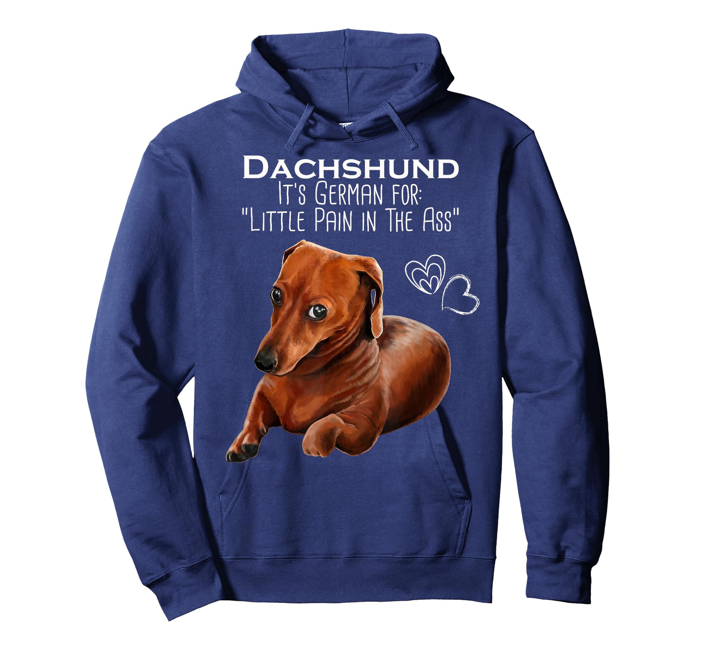 Wiener dog, Dachshund It's German for Little Pain in the Ass T-Shirt