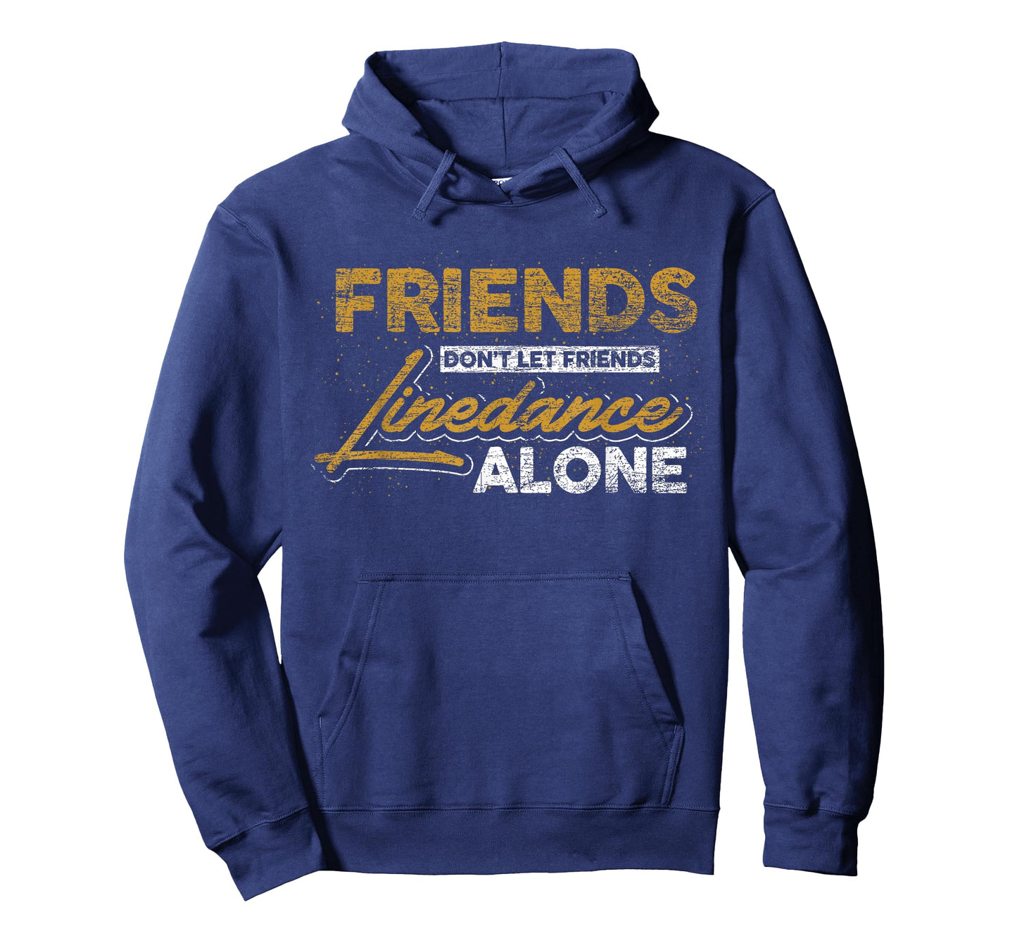 Friends don't leave their friends alone at linedance T-Shirt