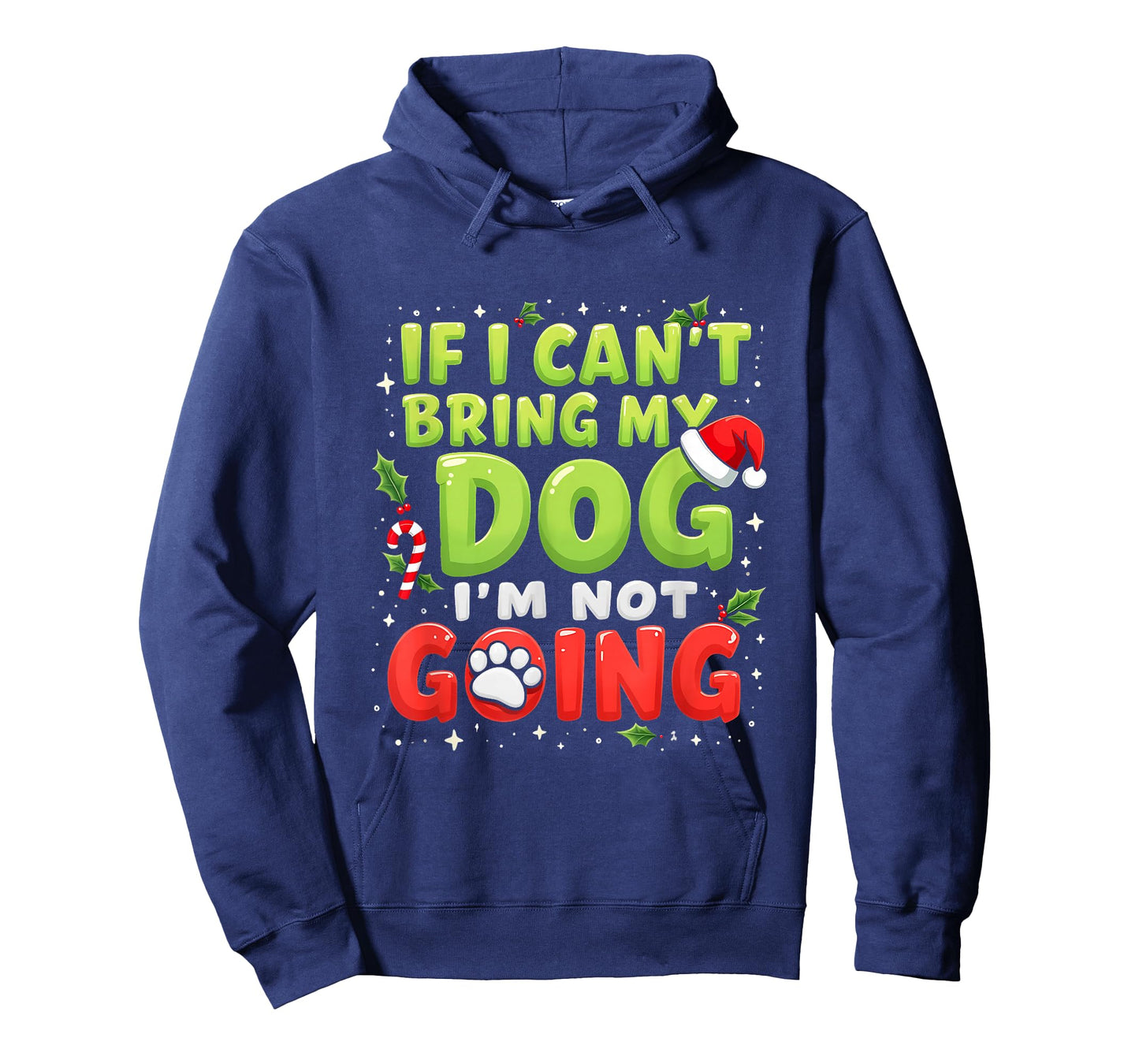 Funny If I Can’t Bring My Dog I’m Not Going Christmas Outfit T-Shirt