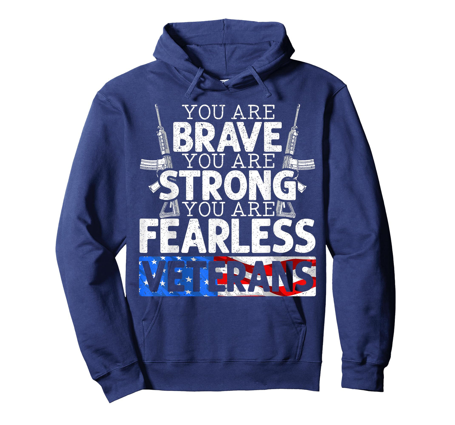 You Are Brave You Are Strong You Are Fearless Veterans T-Shirt